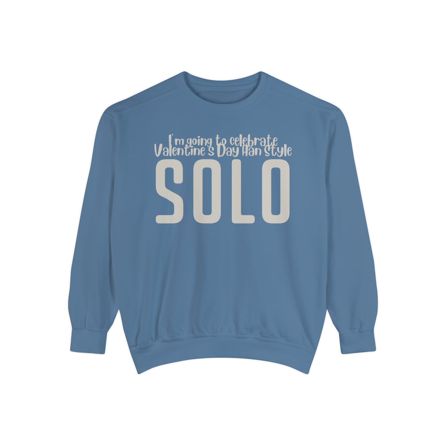 I'm going to celebrate Valentine's Day Han Style. Solo Sweatshirt