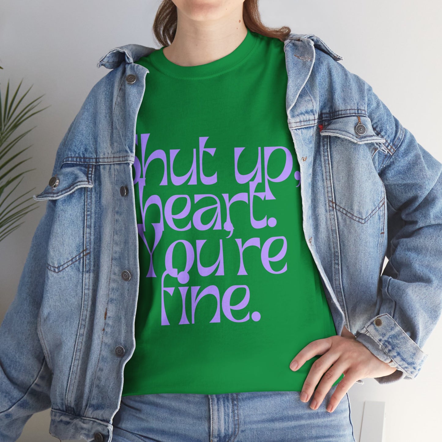 Shut Up, Heart. You're Fine. Tee