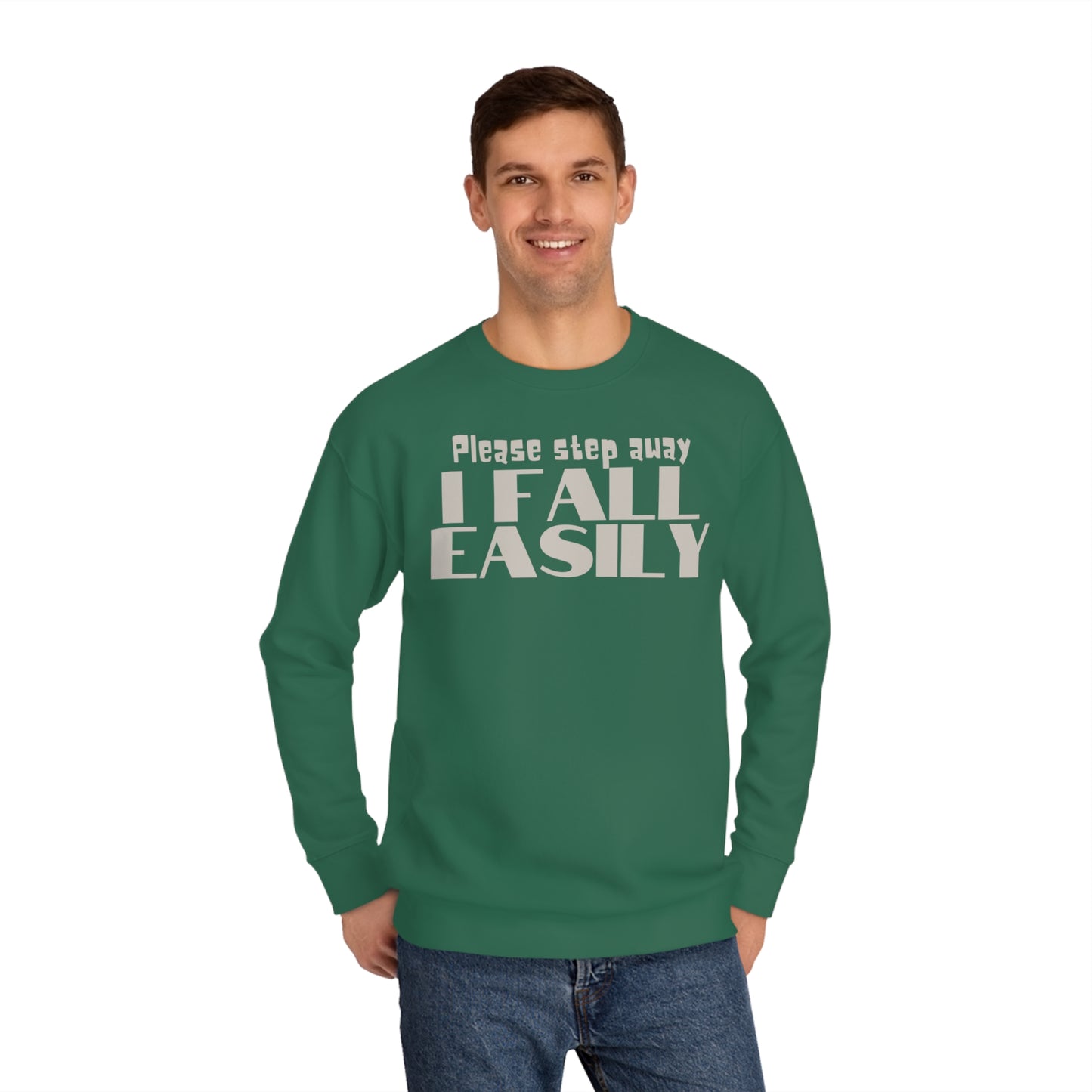 Please Step Away. I Fall easily Sweatshirt