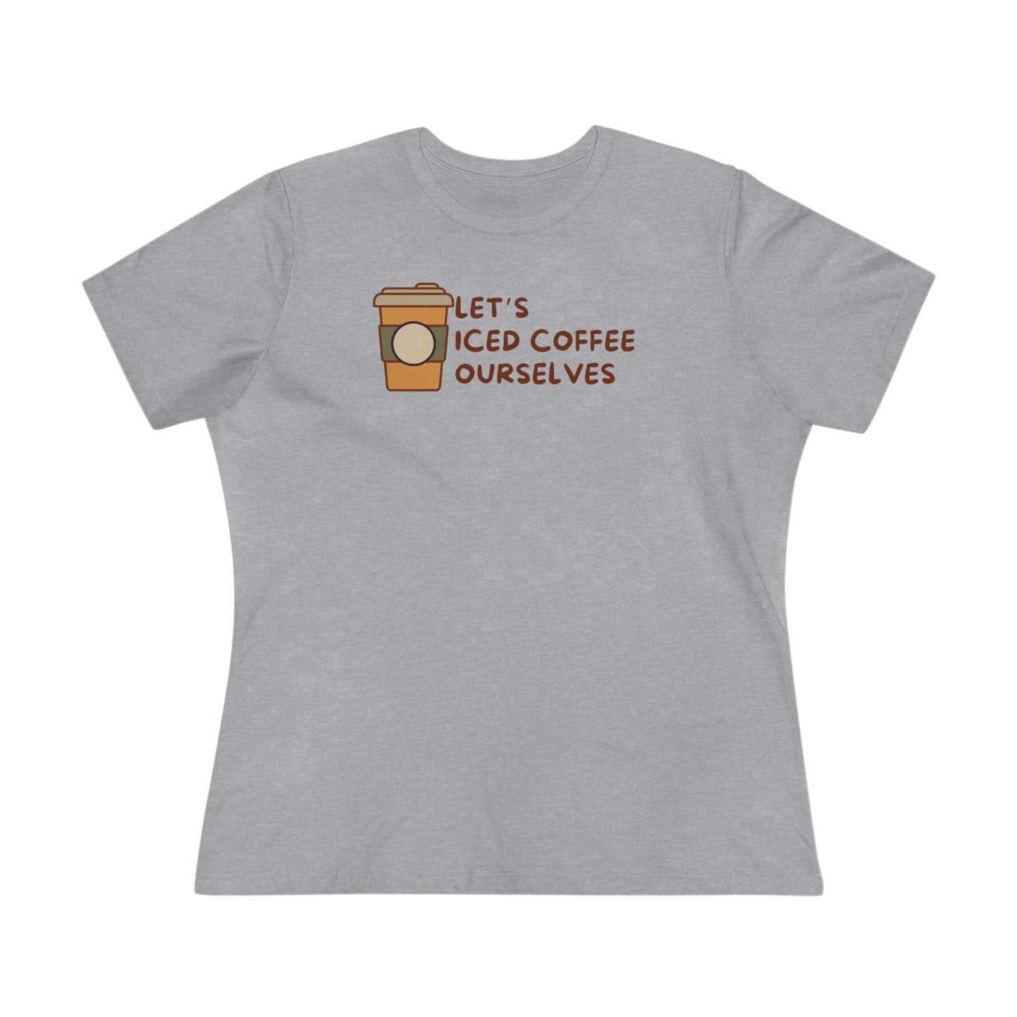 Let's Iced Coffee Ourselves Shirt