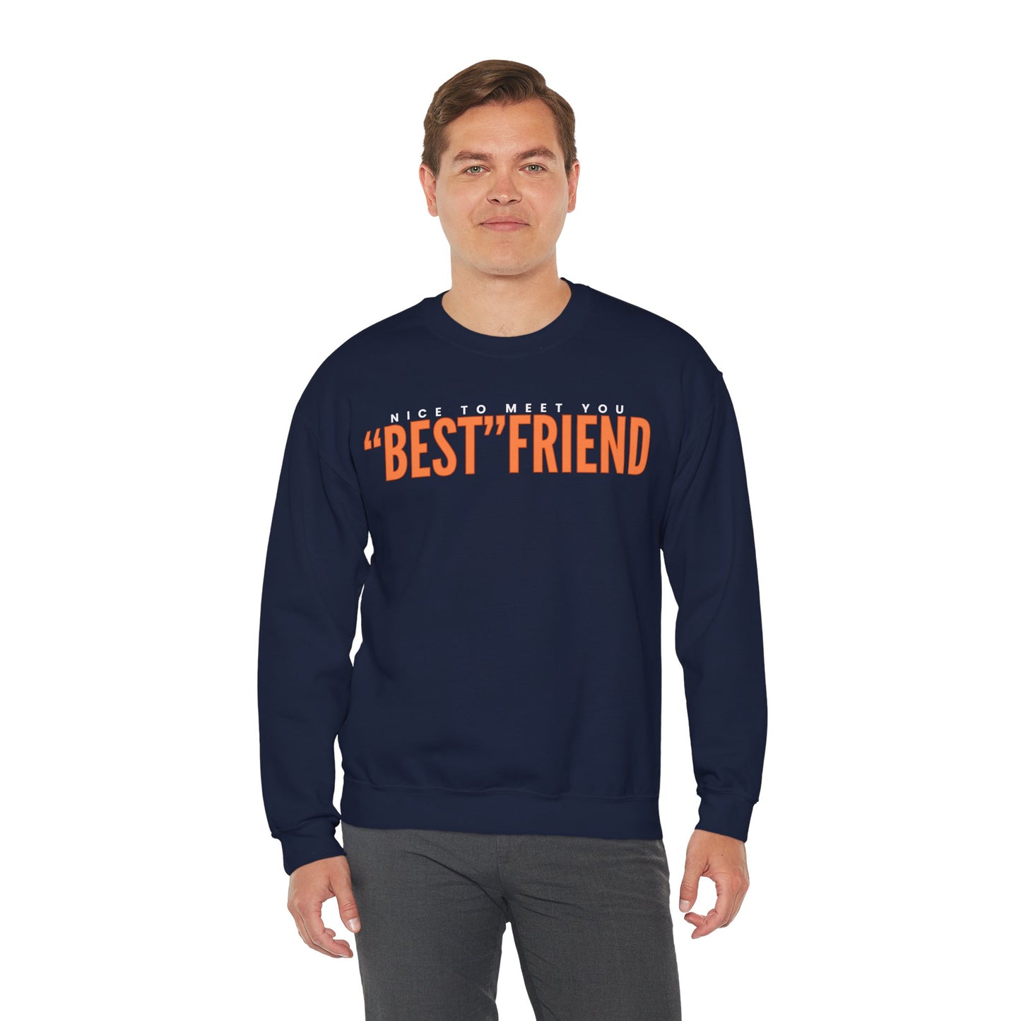 Nice To Meet You "Best" Friend Sweatshirt