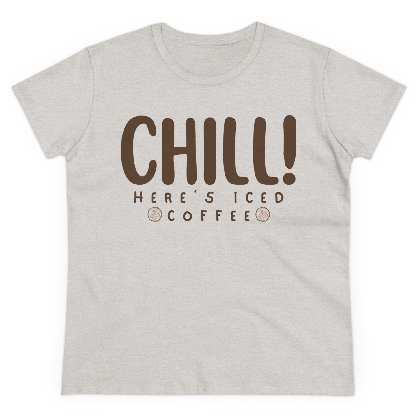 Chill! Here's Iced Coffee Shirt