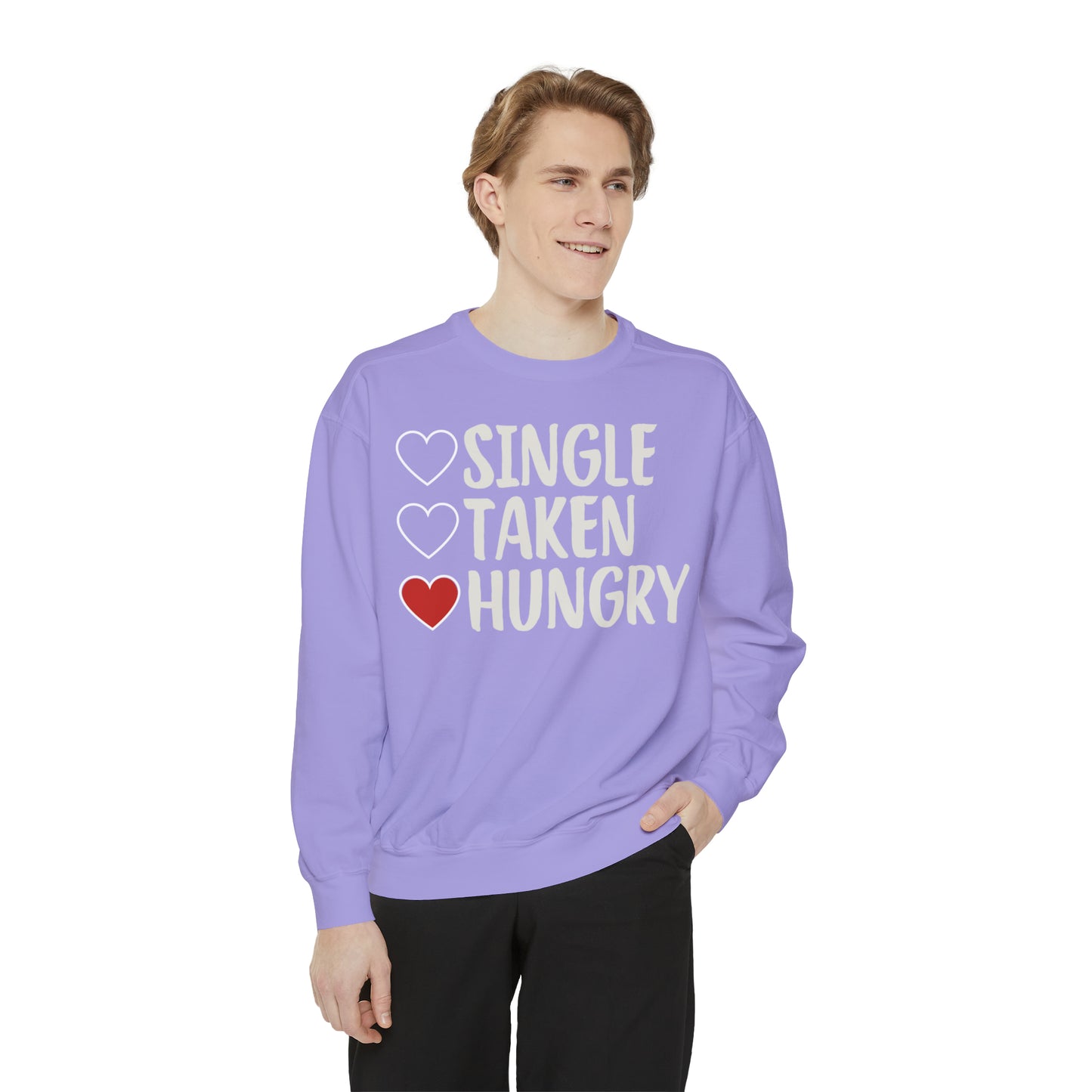 Single, Taken, & Hungry Sweatshirt