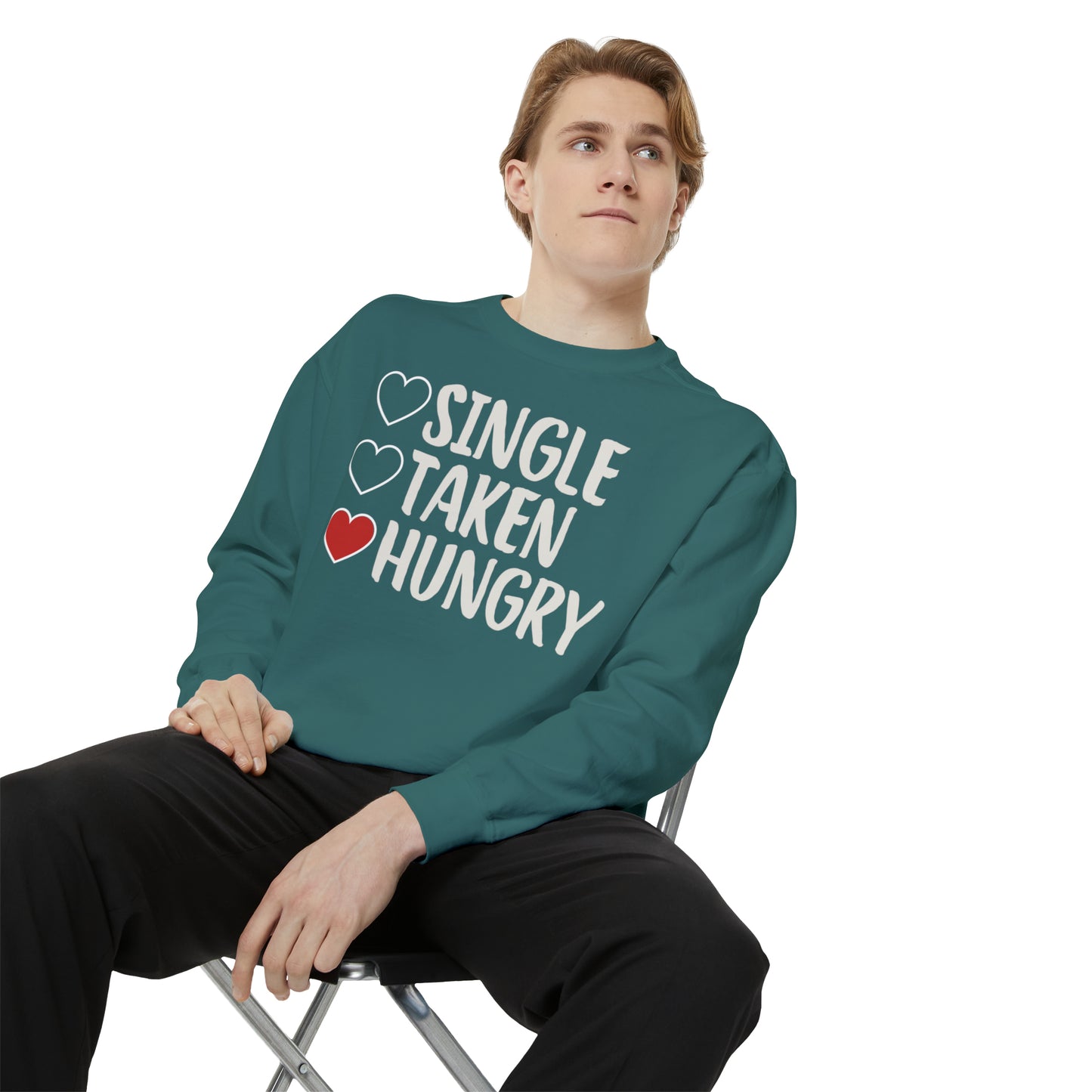 Single, Taken, & Hungry Sweatshirt