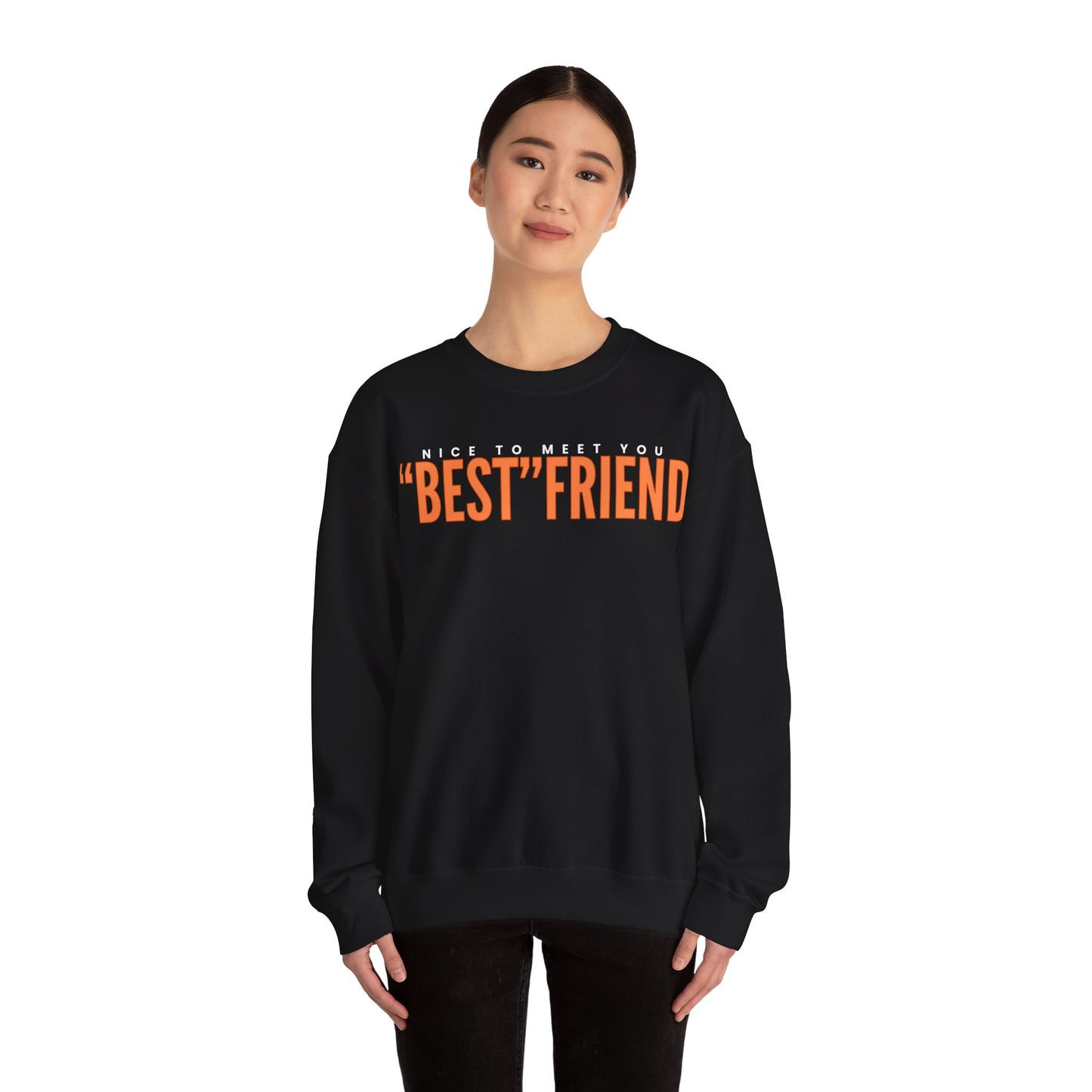 Nice To Meet You "Best" Friend Sweatshirt