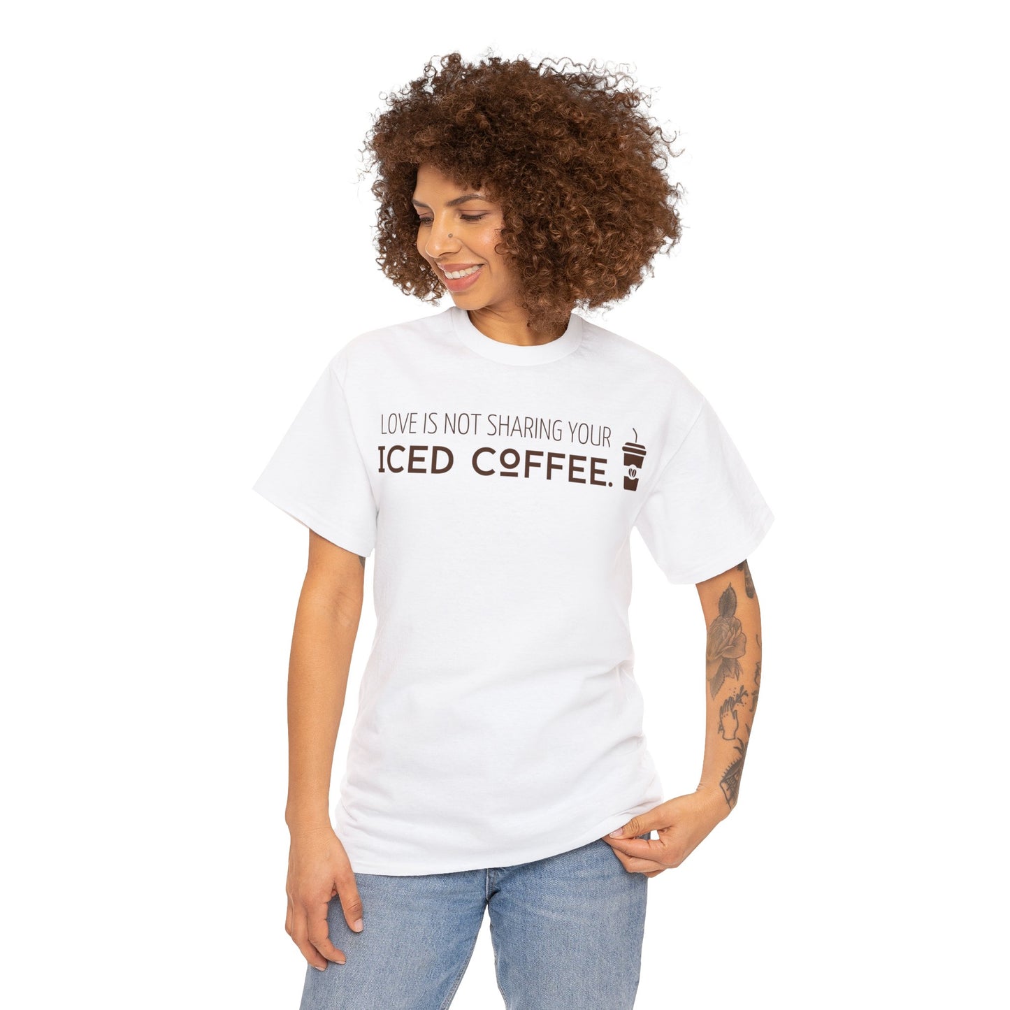 Love Is Not Sharing Your Iced Coffee Shirt