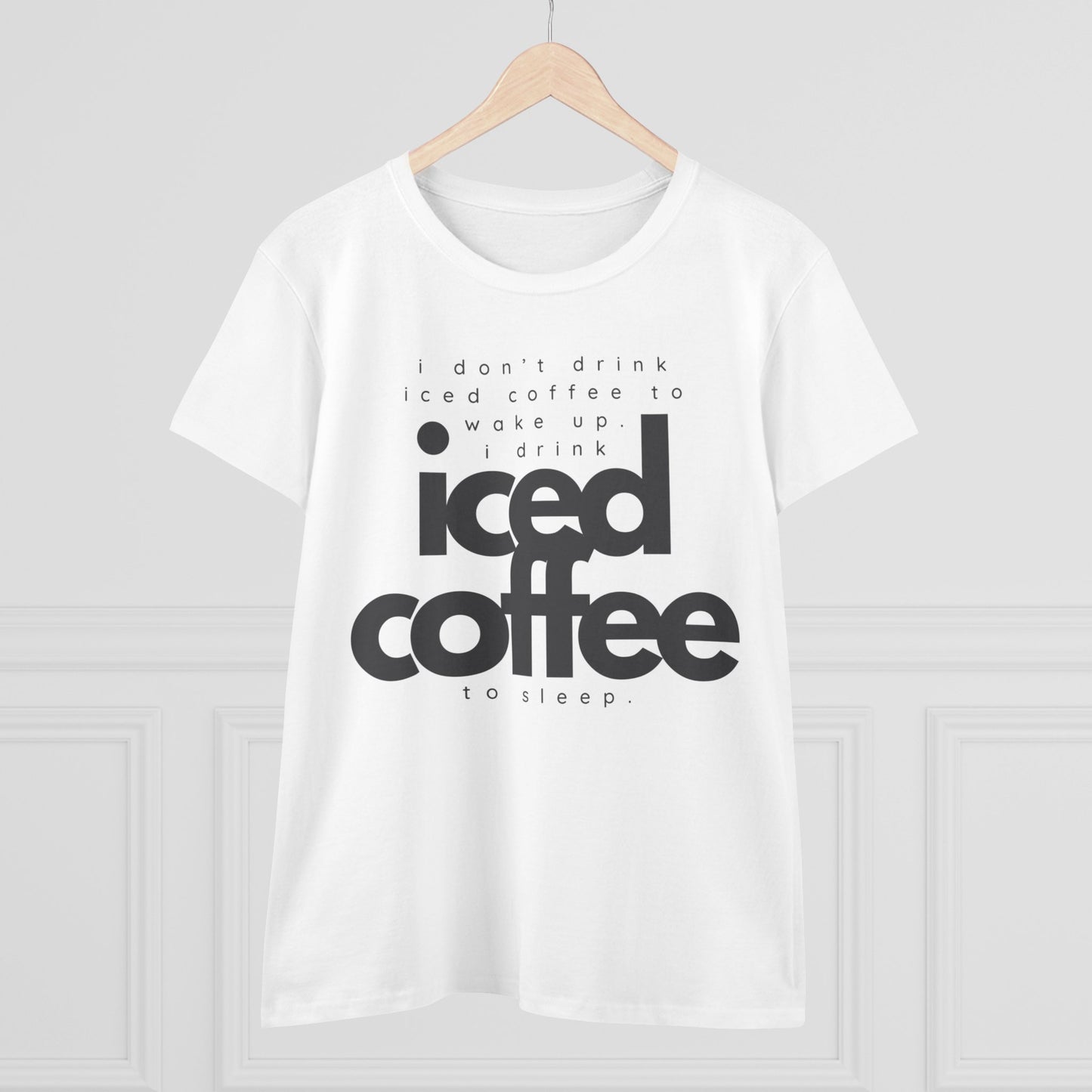 I Don't Drink Iced Coffee Shirt