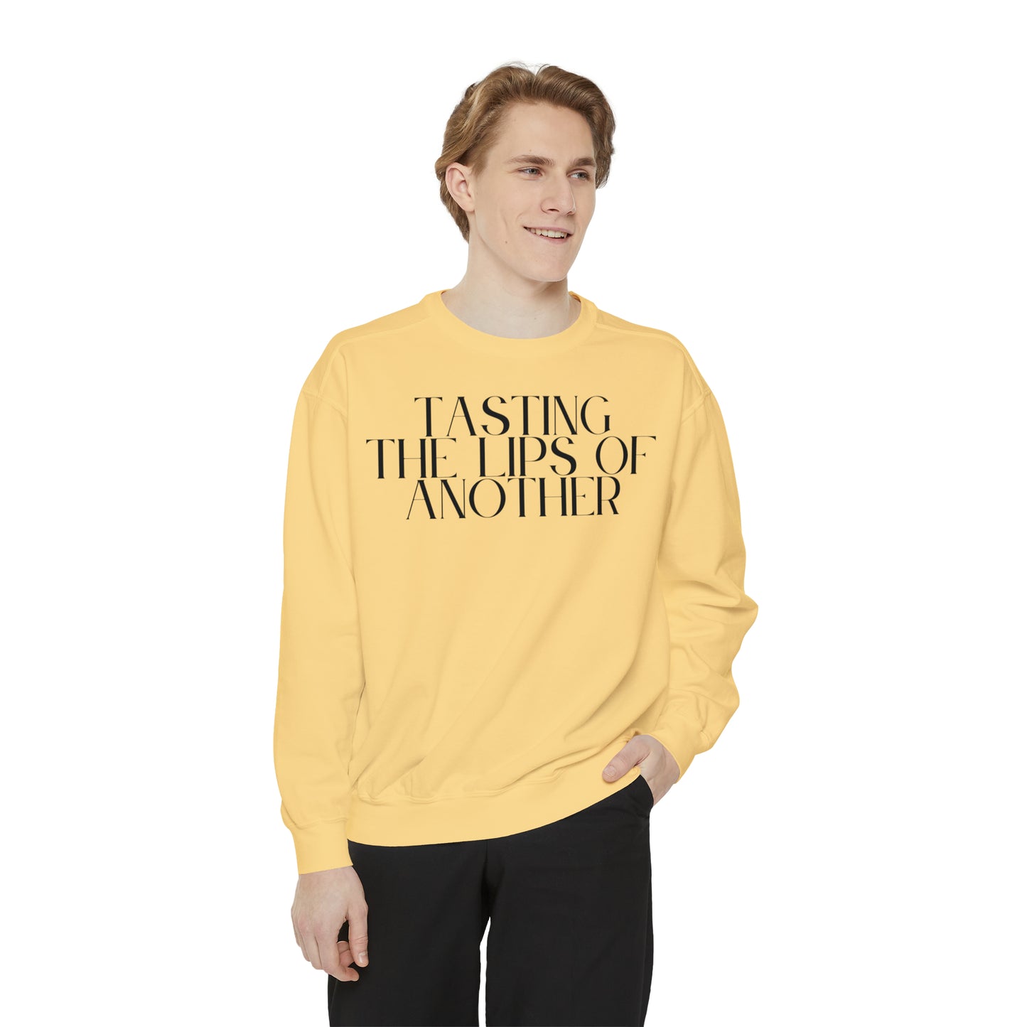 Tasting The Lips Of Another Sweatshirt