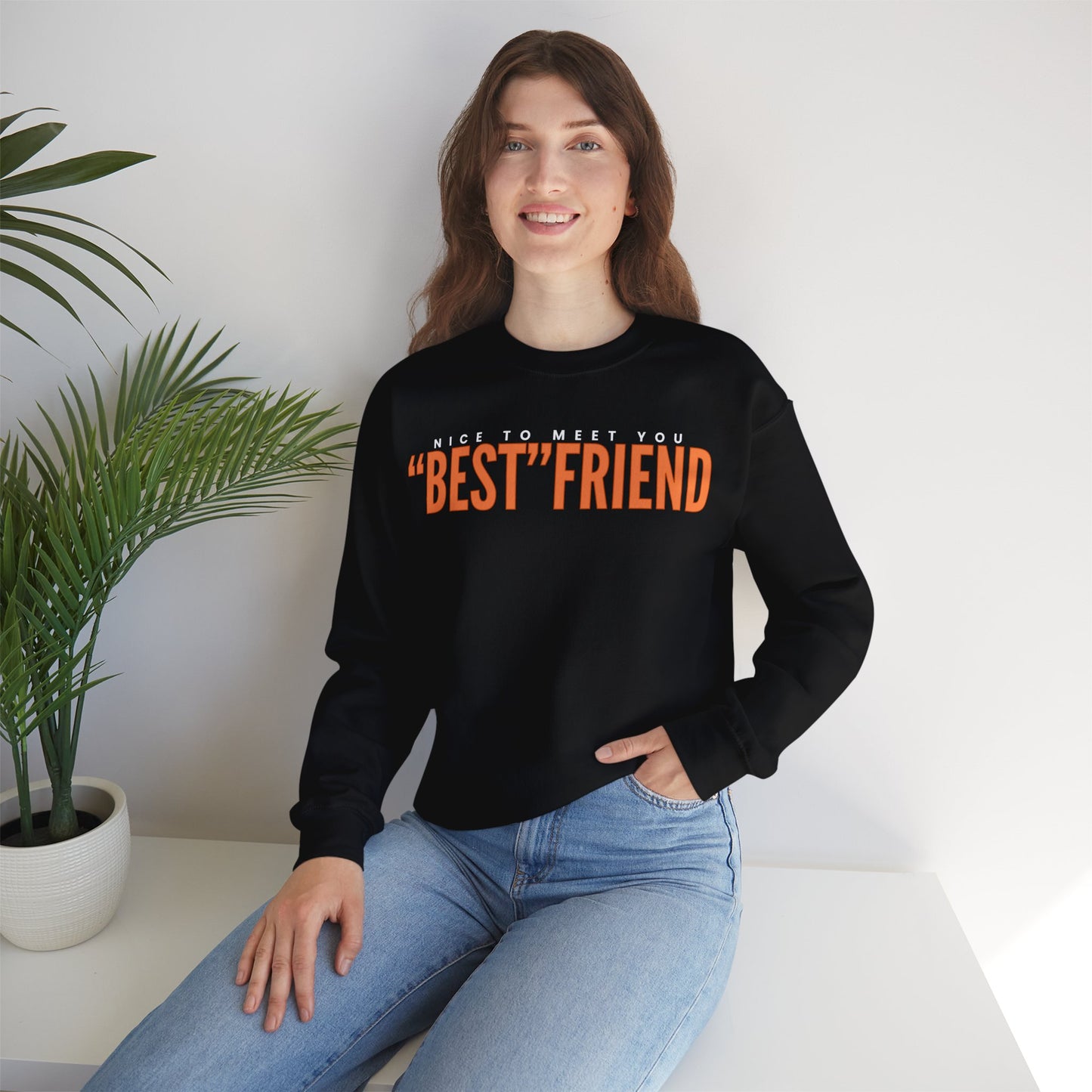 Nice To Meet You "Best" Friend Sweatshirt