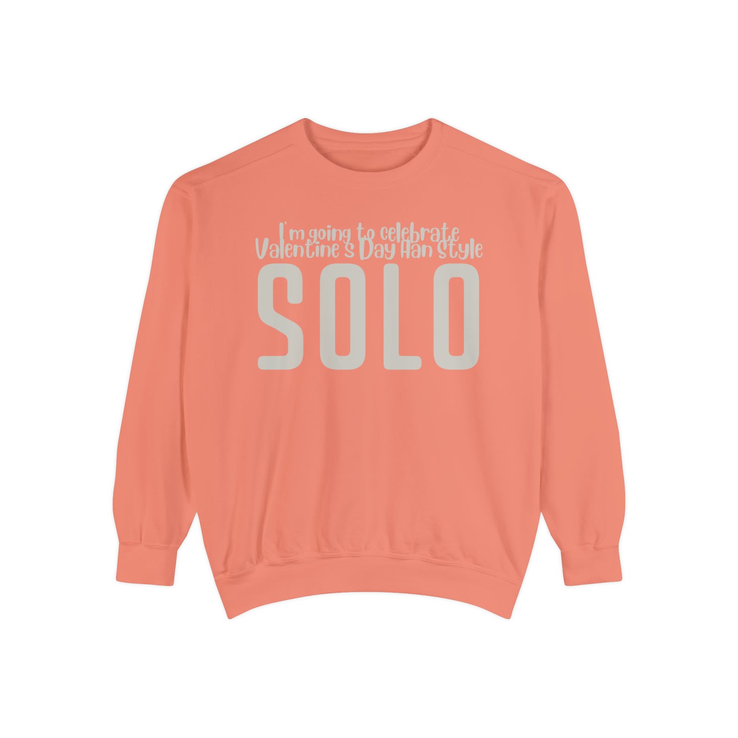 I'm going to celebrate Valentine's Day Han Style. Solo Sweatshirt