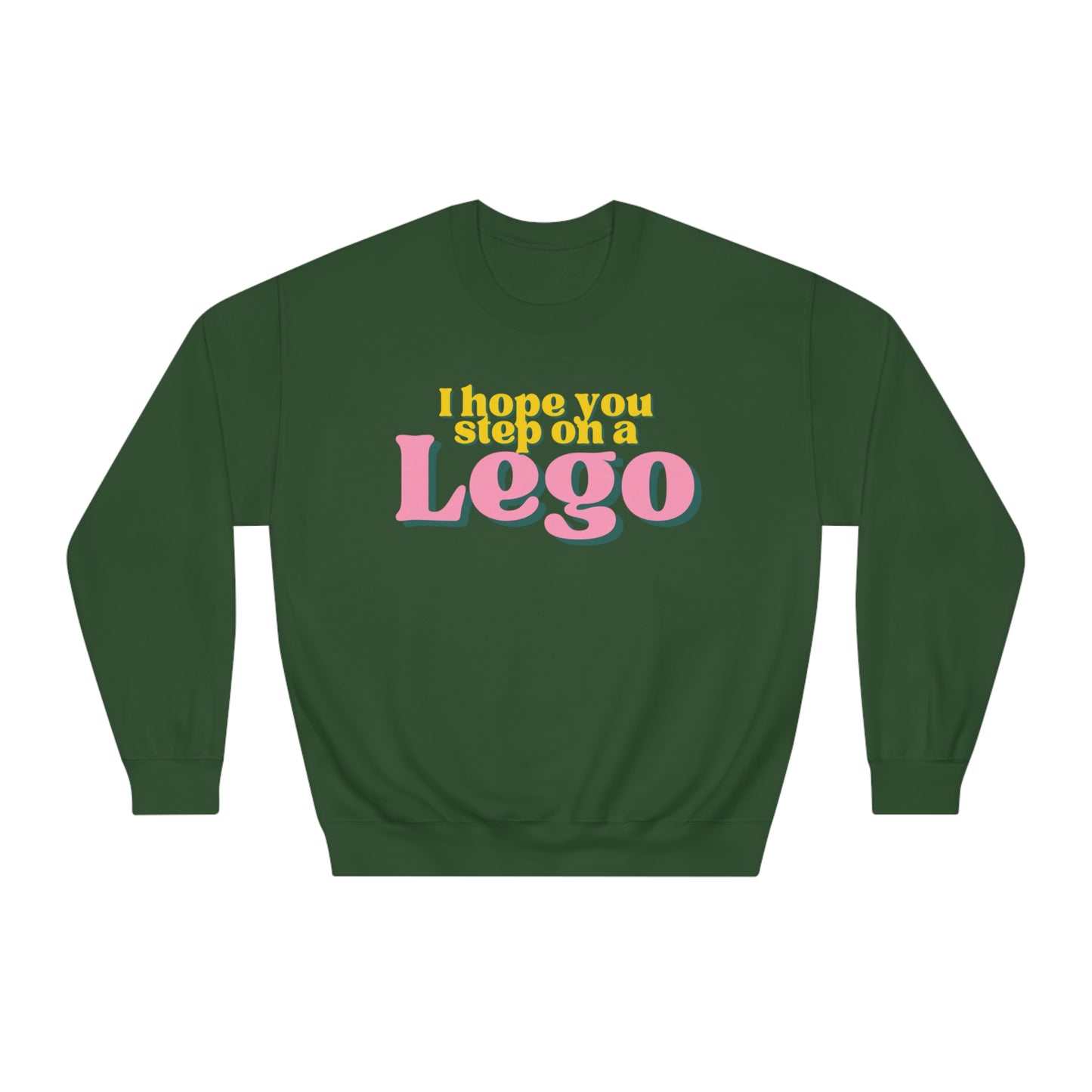 I Hope You Step On a Lego Sweatshirt