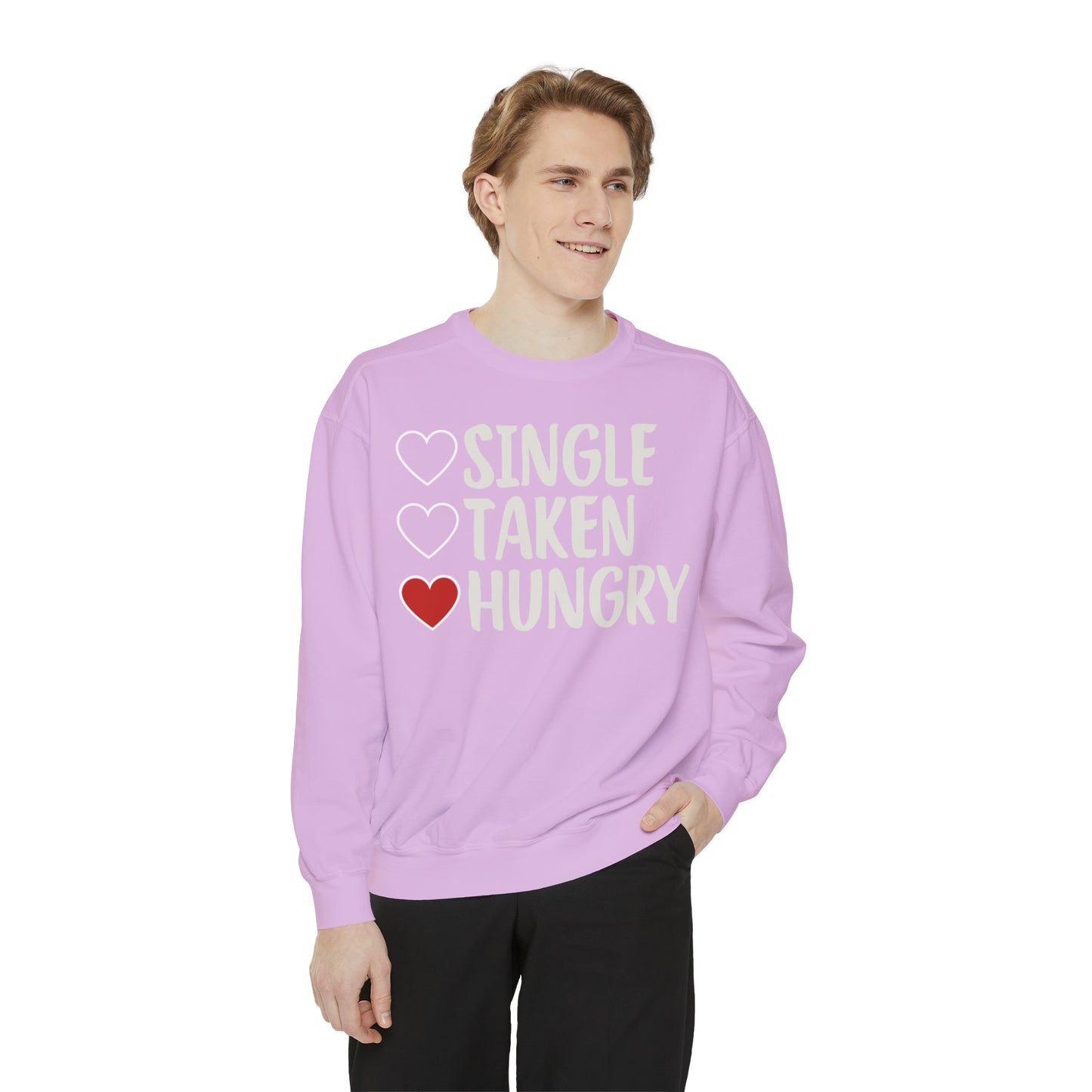 Single, Taken, & Hungry Sweatshirt