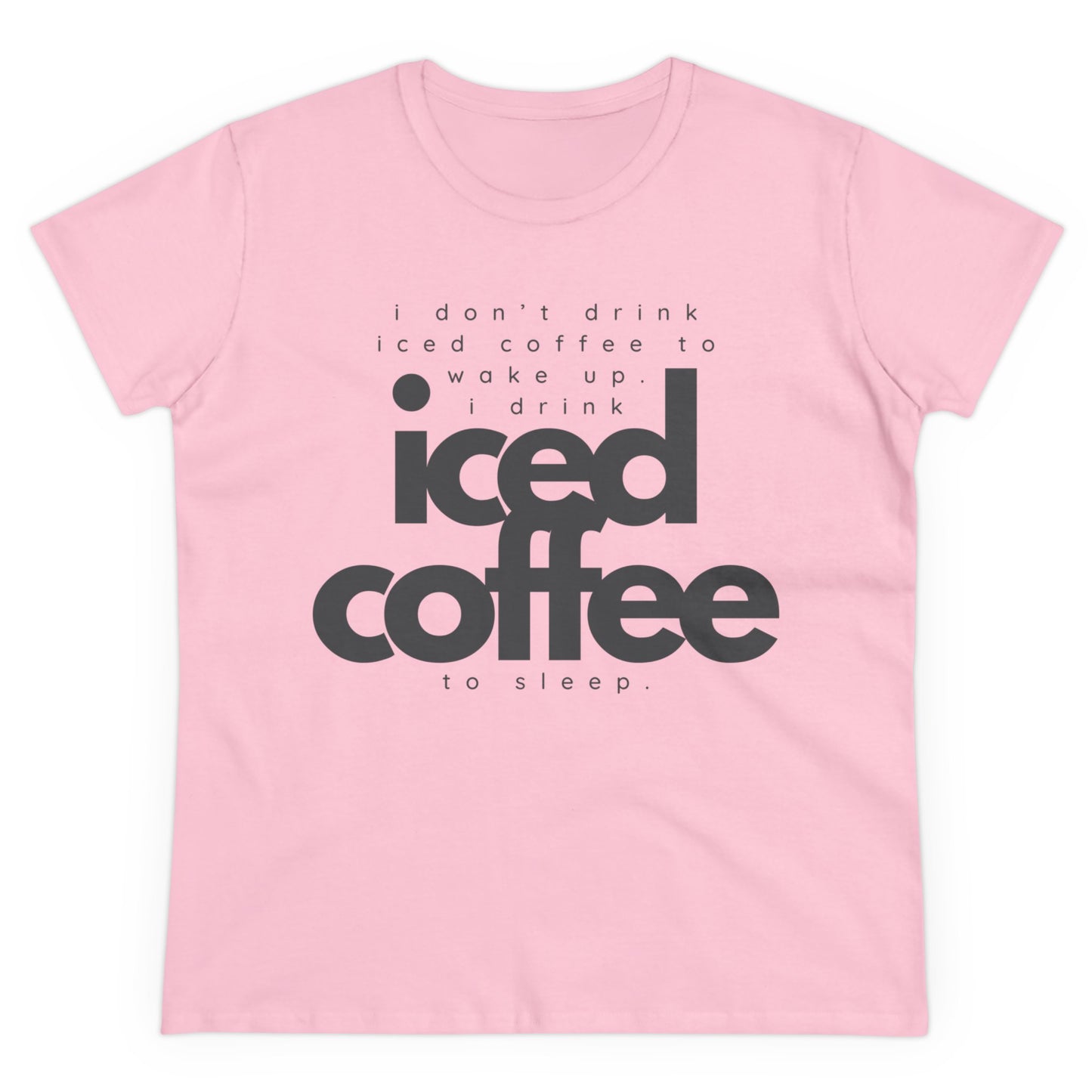 I Don't Drink Iced Coffee Shirt