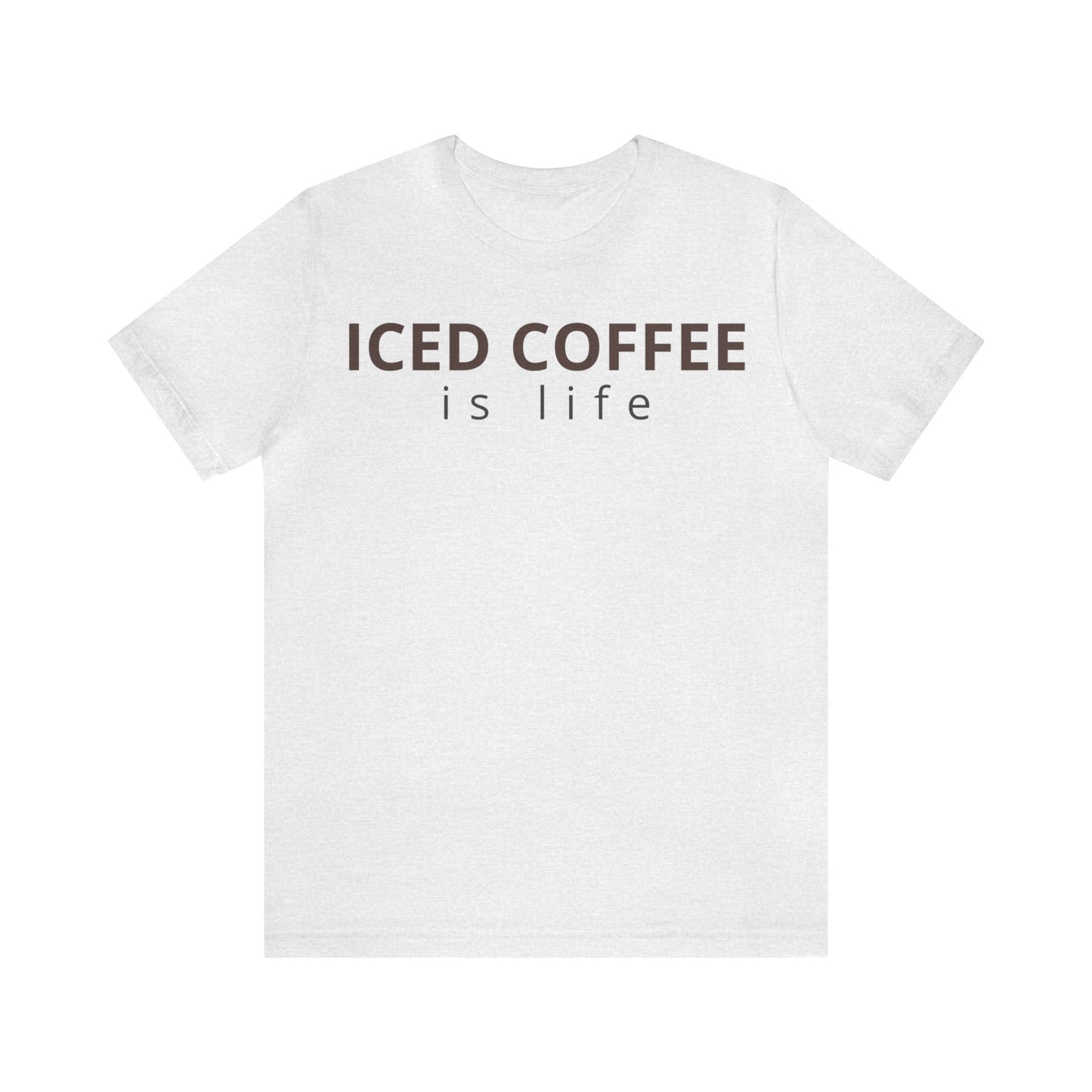 Iced Coffee Is Life Shirt