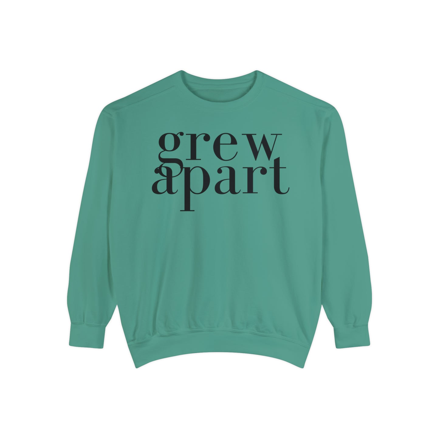 Grew Apart Sweatshirt