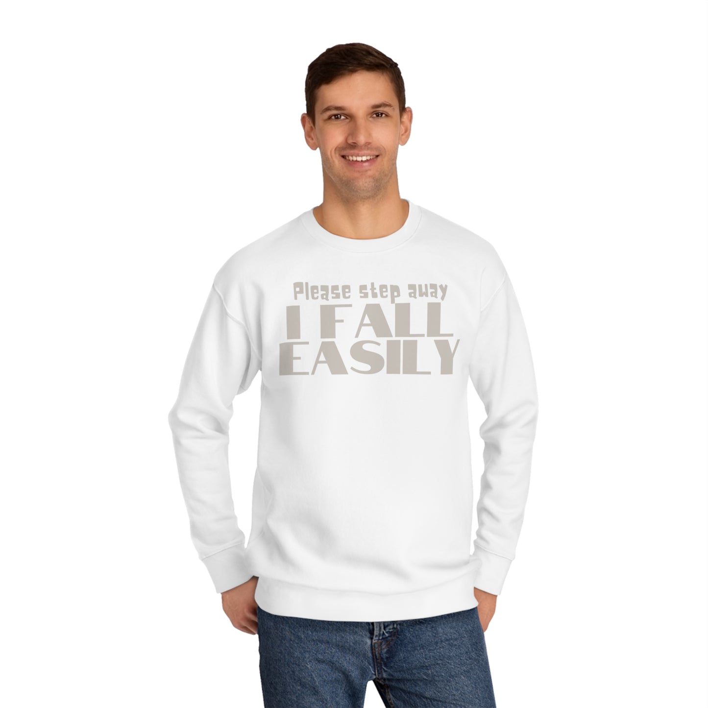 Please Step Away. I Fall easily Sweatshirt