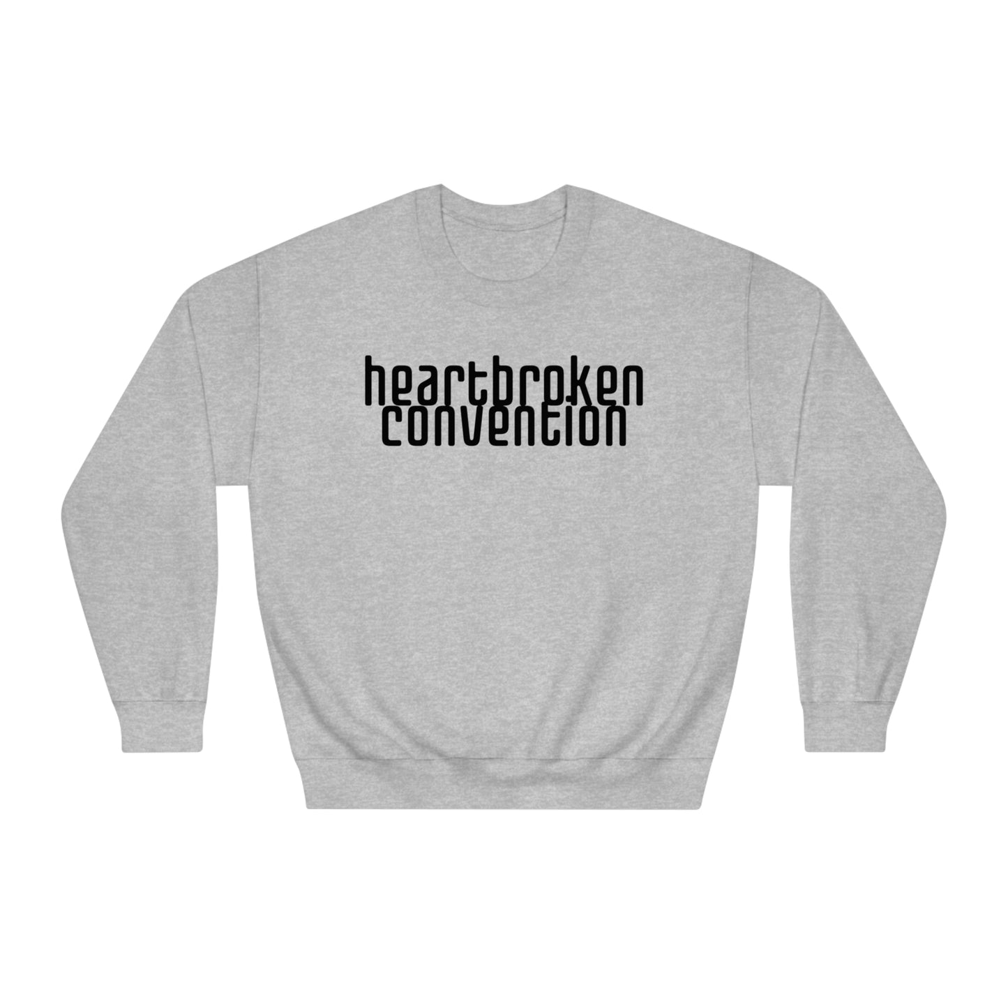 Heartbroken Convention Sweatshirt