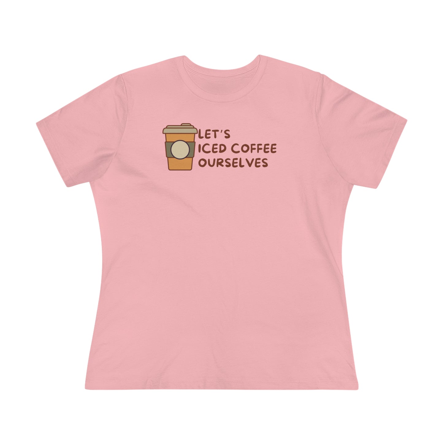 Let's Iced Coffee Ourselves Shirt