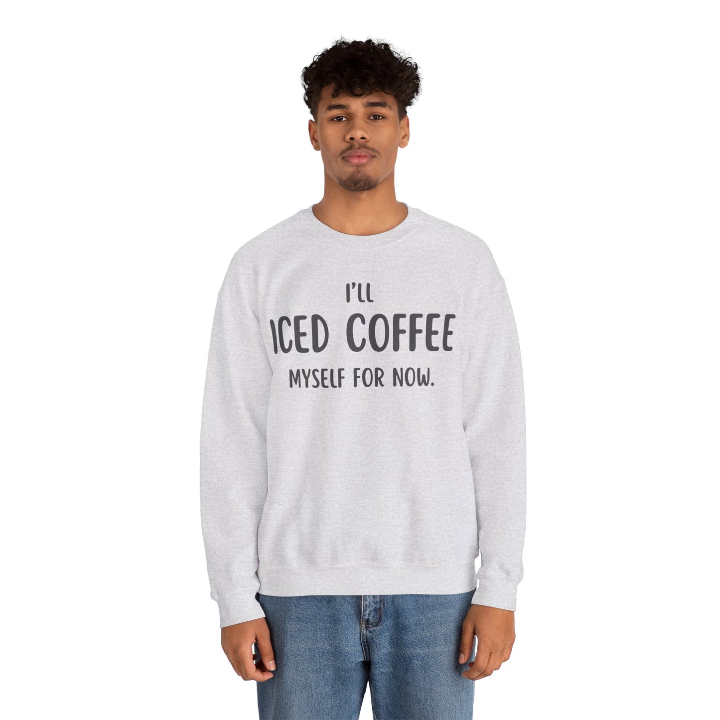 I'll Iced Coffee Myself For Now Sweater