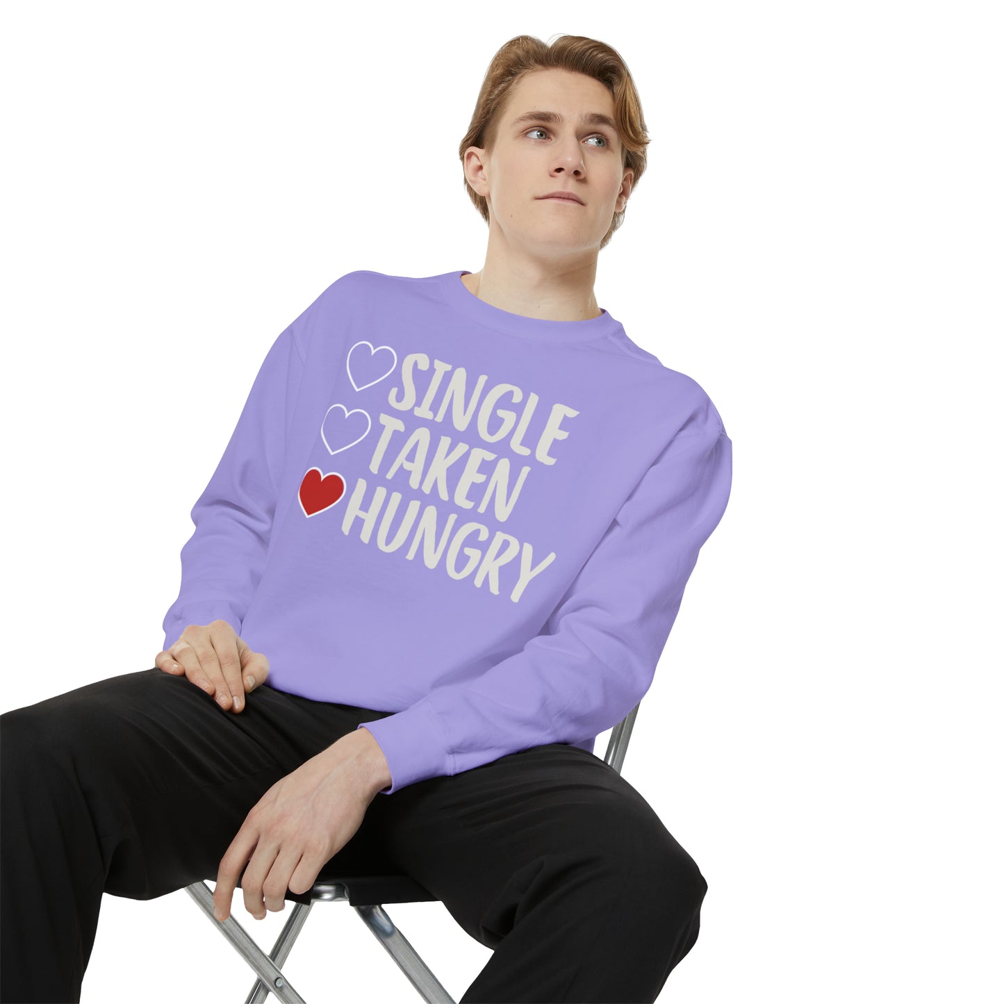 Single, Taken, & Hungry Sweatshirt