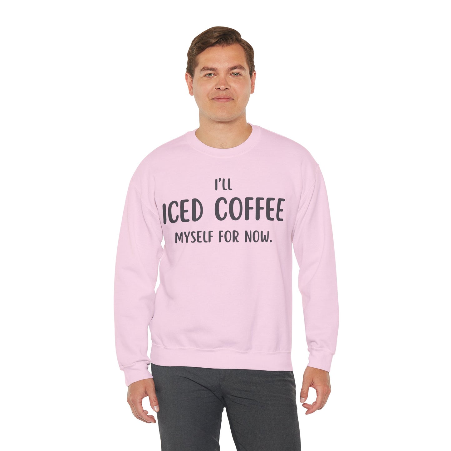 I'll Iced Coffee Myself For Now Sweater