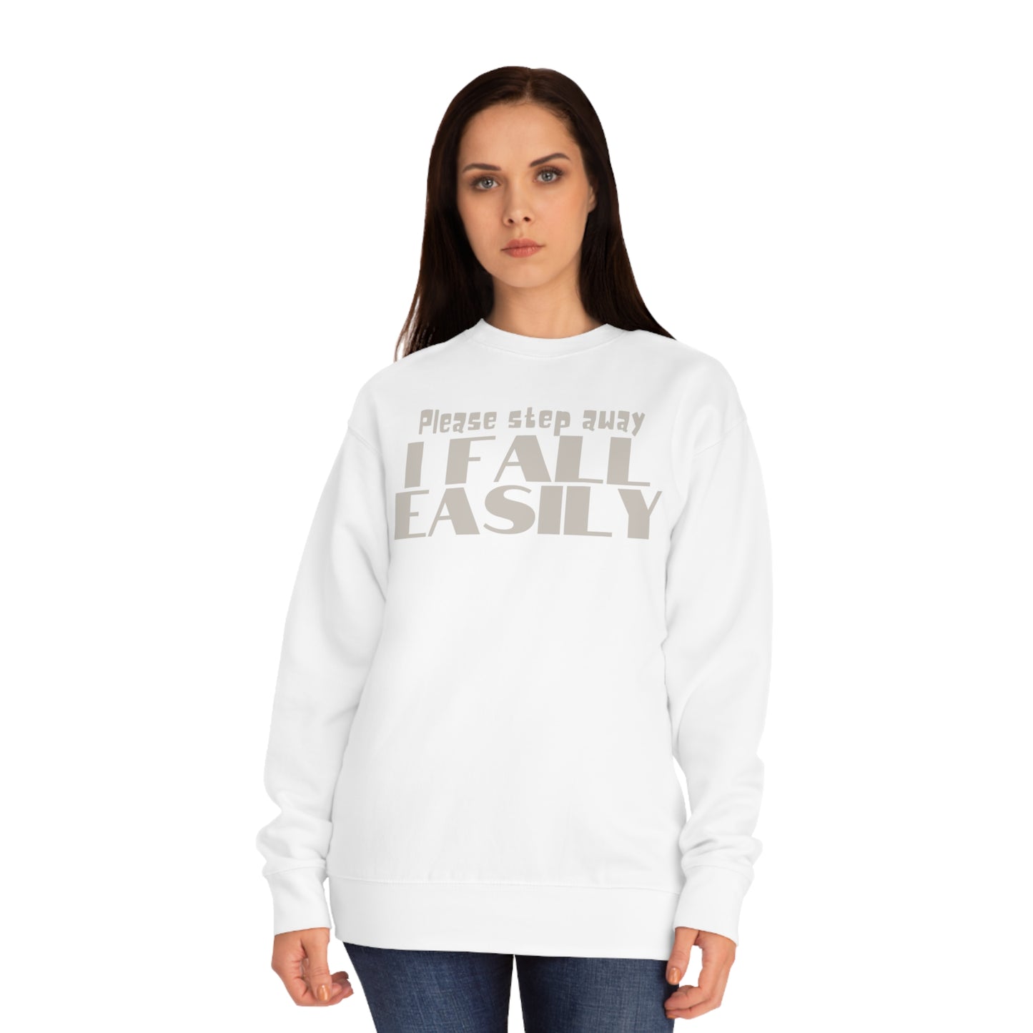 Please Step Away. I Fall easily Sweatshirt