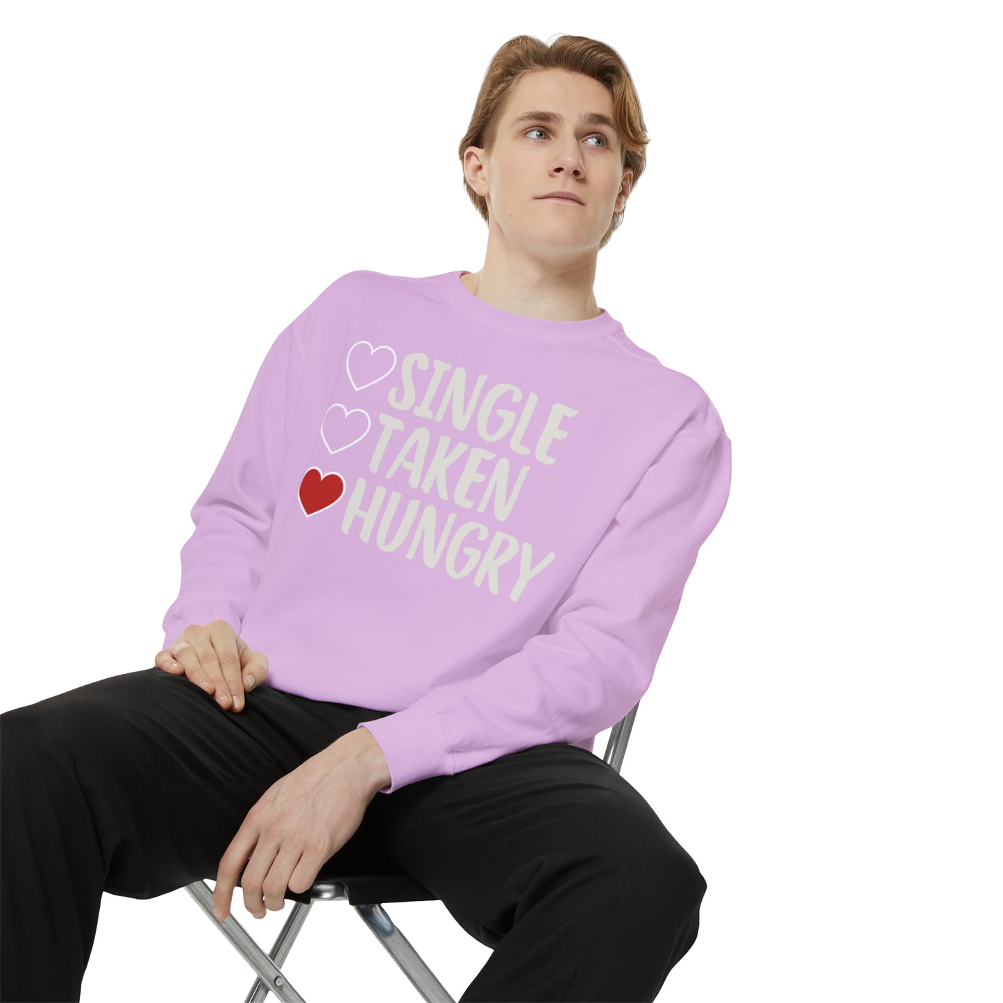 Single, Taken, & Hungry Sweatshirt