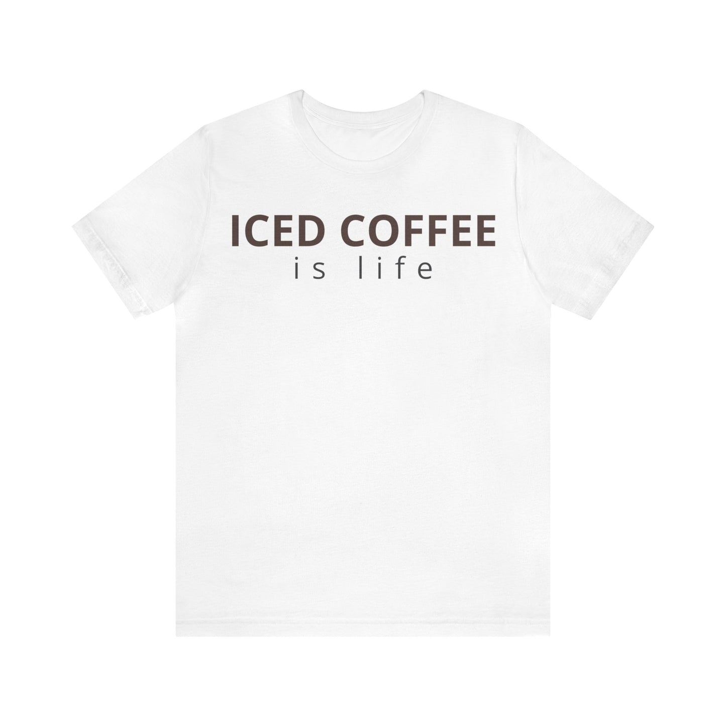 Iced Coffee Is Life Shirt