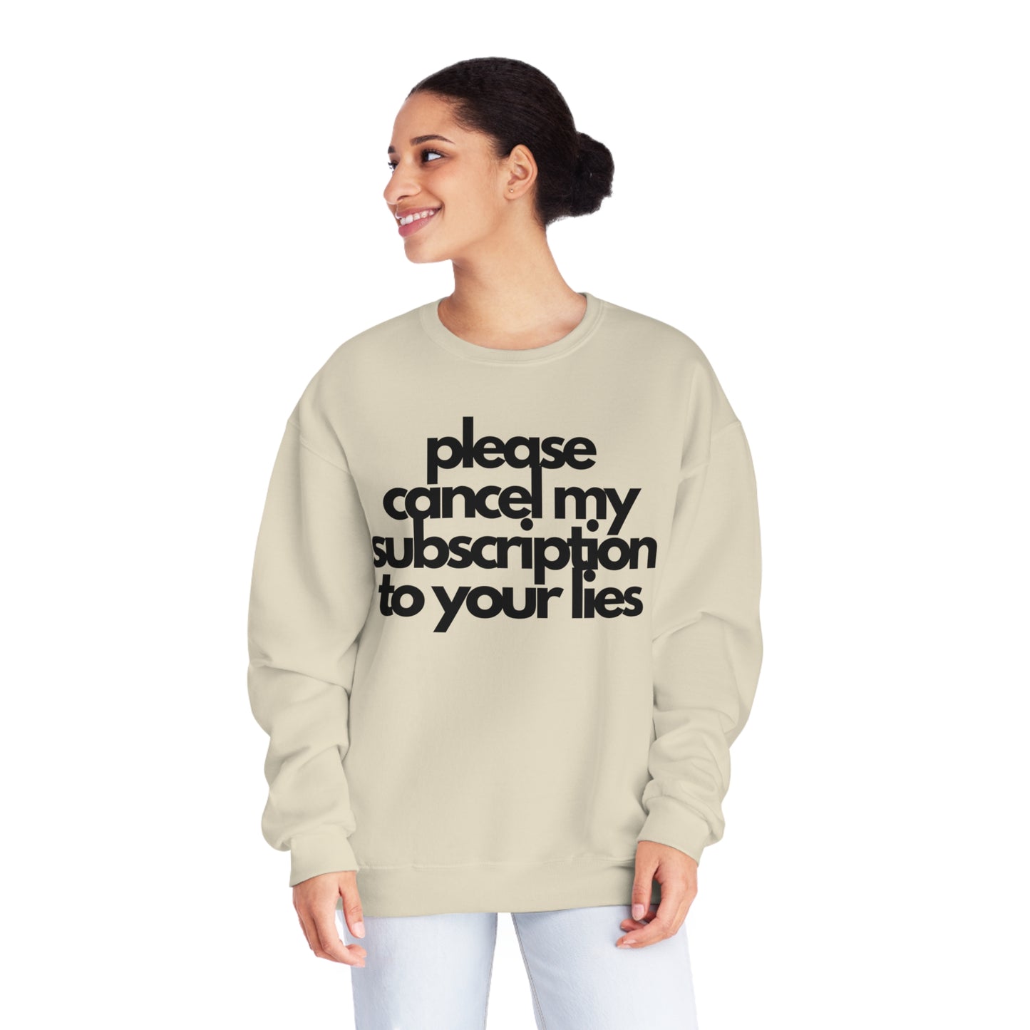 Please Cancel My Subscription To Your Lies Sweatshirt