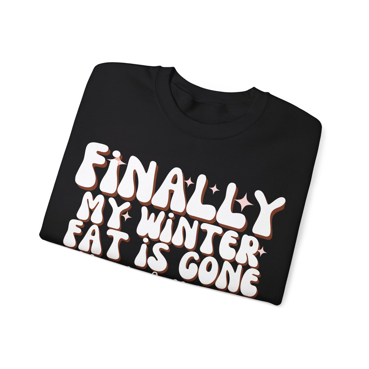 Finally, My Winter Fat Is Gone, Now I Have Spring Rolls Sweatshirt