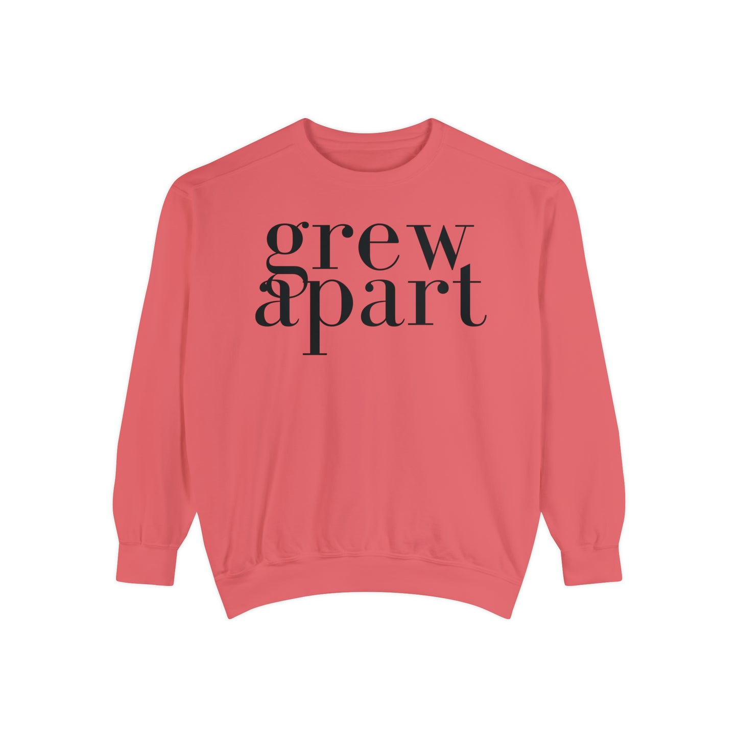 Grew Apart Sweatshirt