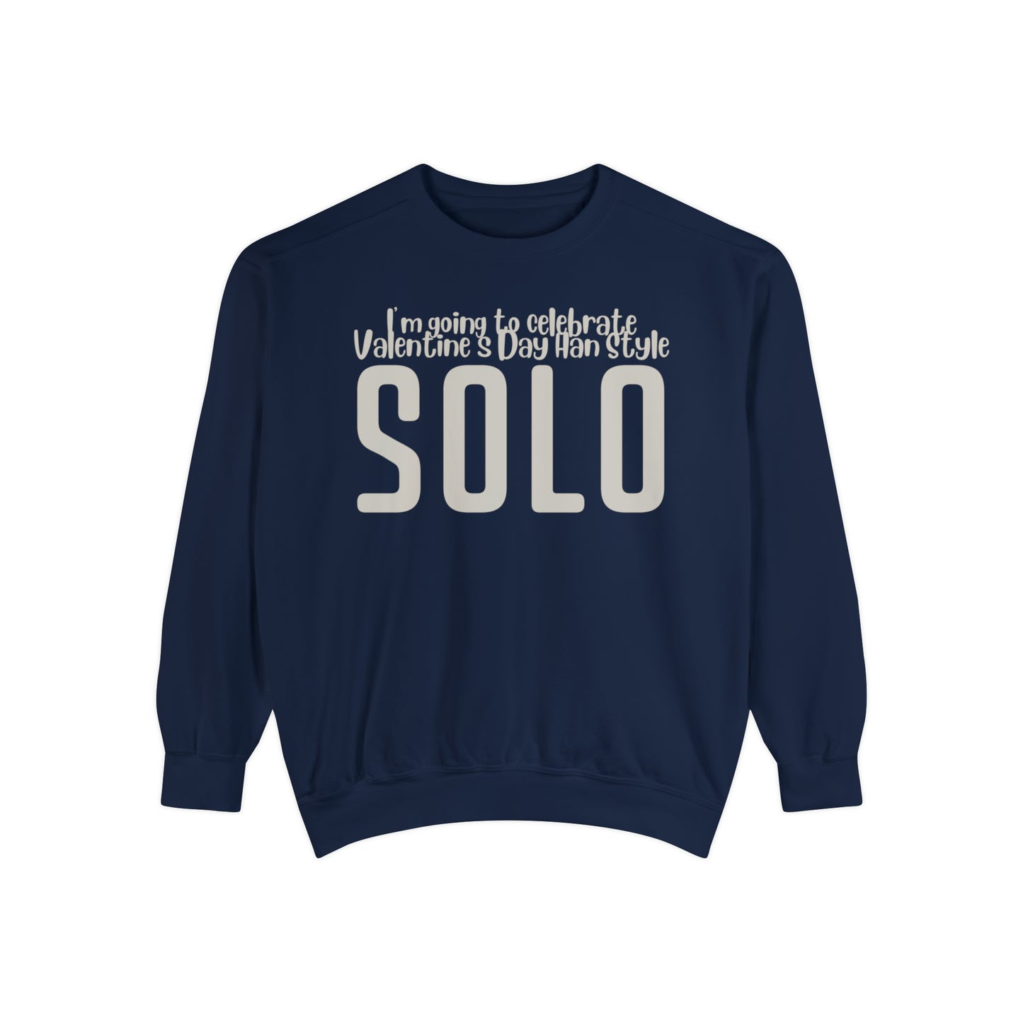 I'm going to celebrate Valentine's Day Han Style. Solo Sweatshirt