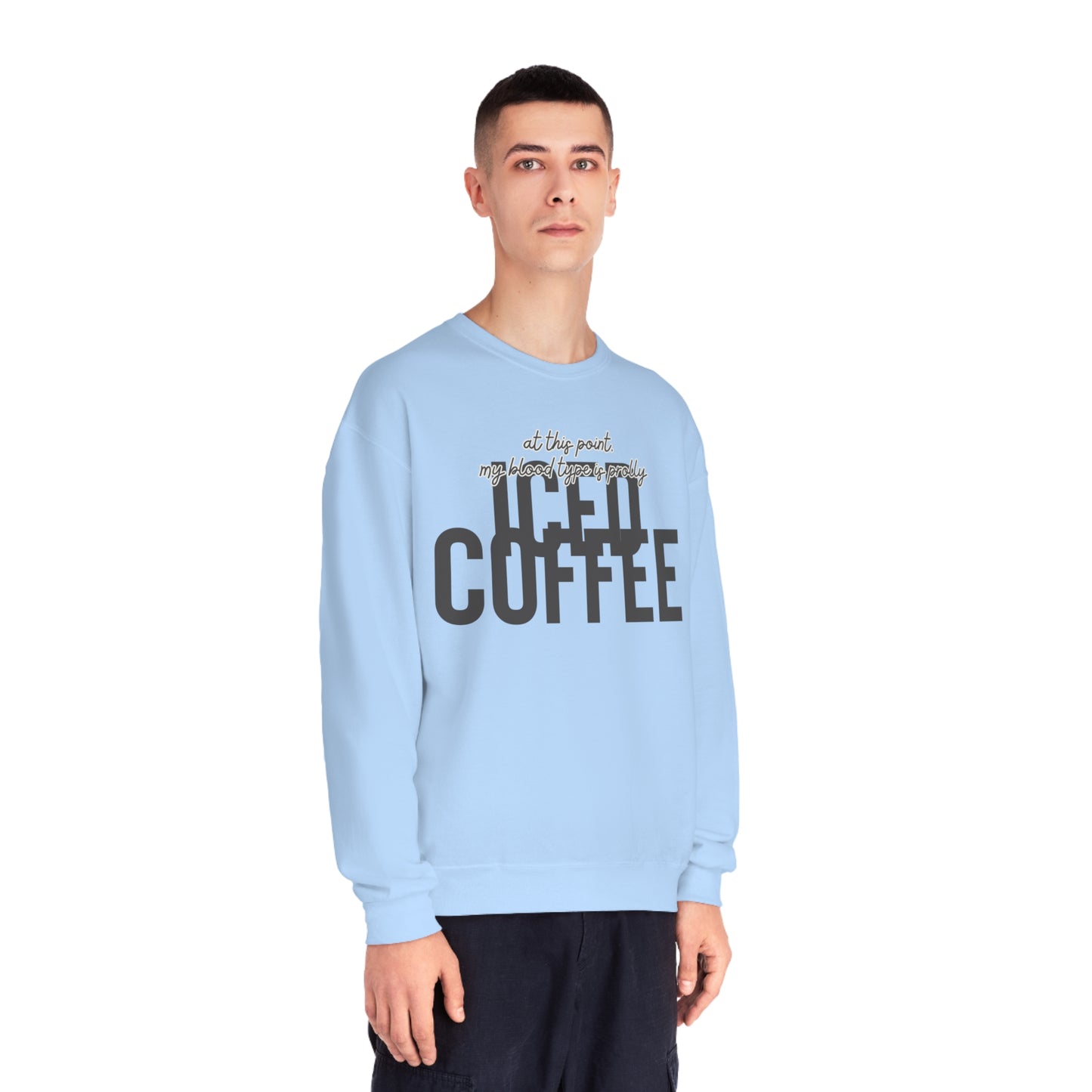 At This Point My Blood Type Is Prolly Iced Coffee Sweater