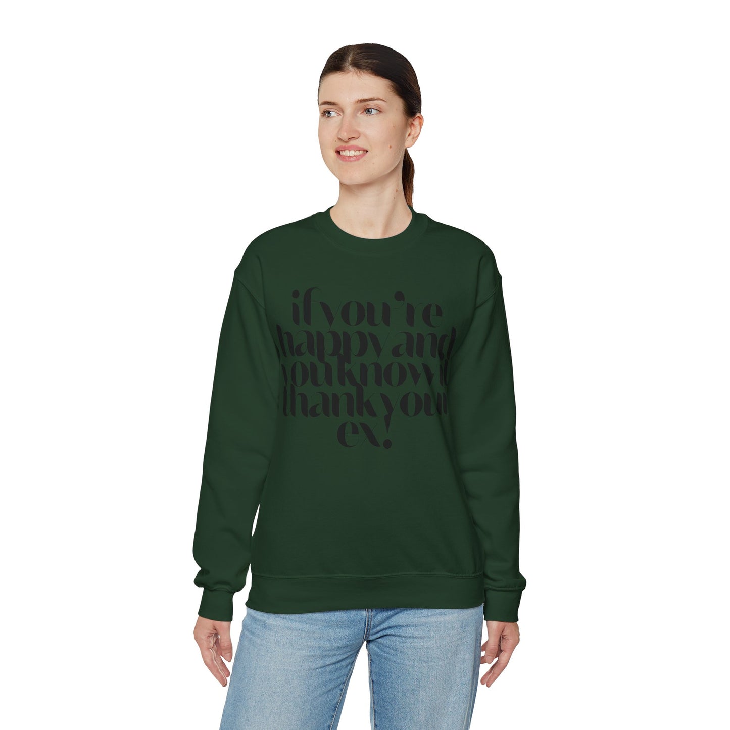 If You're Happy And You Know It Thank Your Ex! Sweatshirt