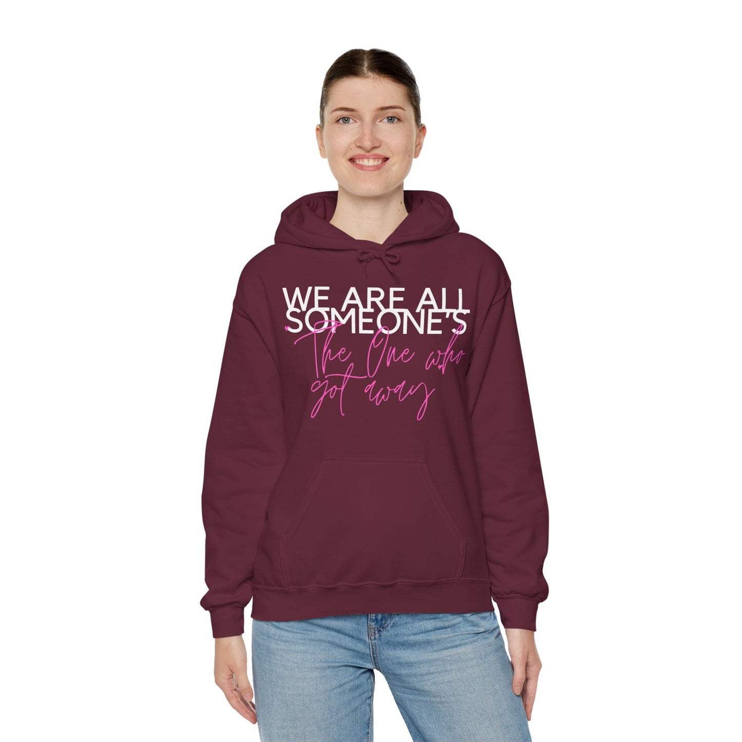 We Are All Someone's "The One Who Got Away" Hoodie