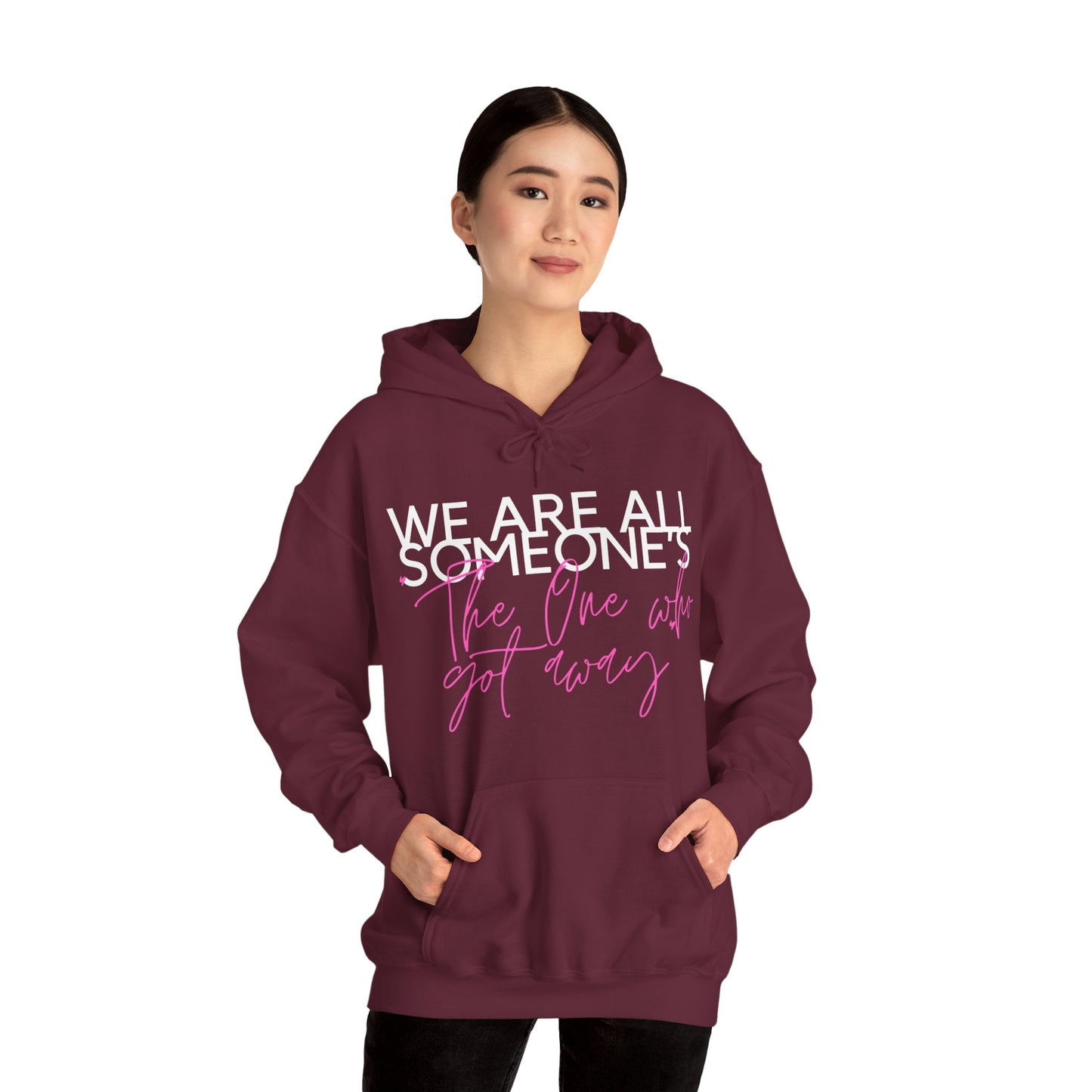 We Are All Someone's "The One Who Got Away" Hoodie