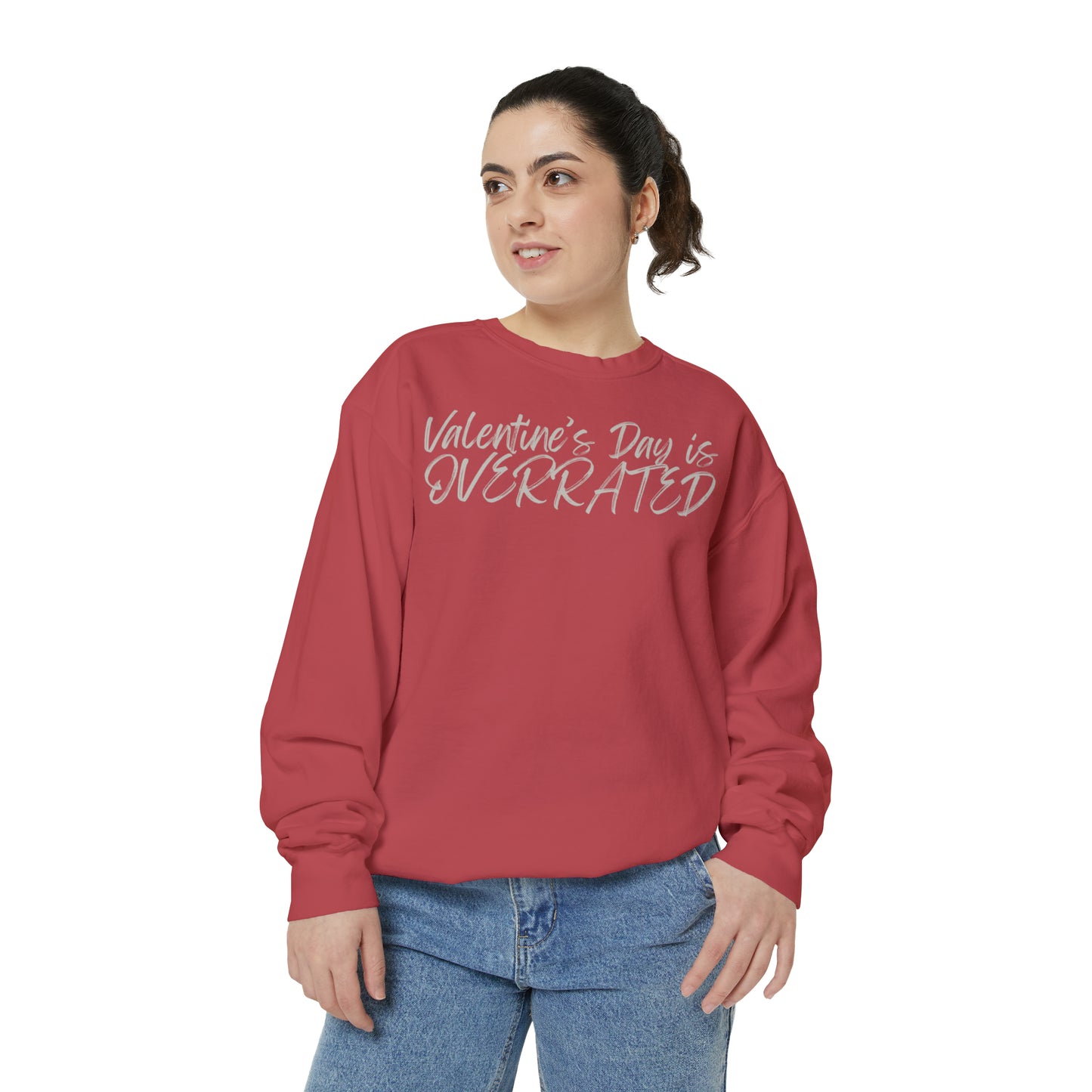 Valentine's Day is Overrated Sweatshirt