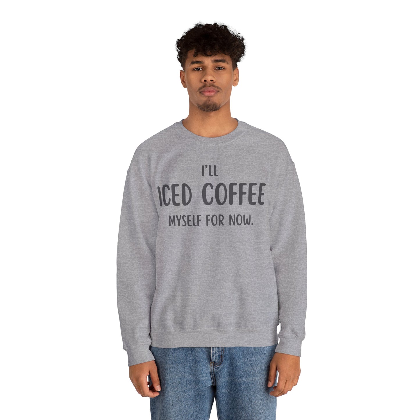 I'll Iced Coffee Myself For Now Sweater