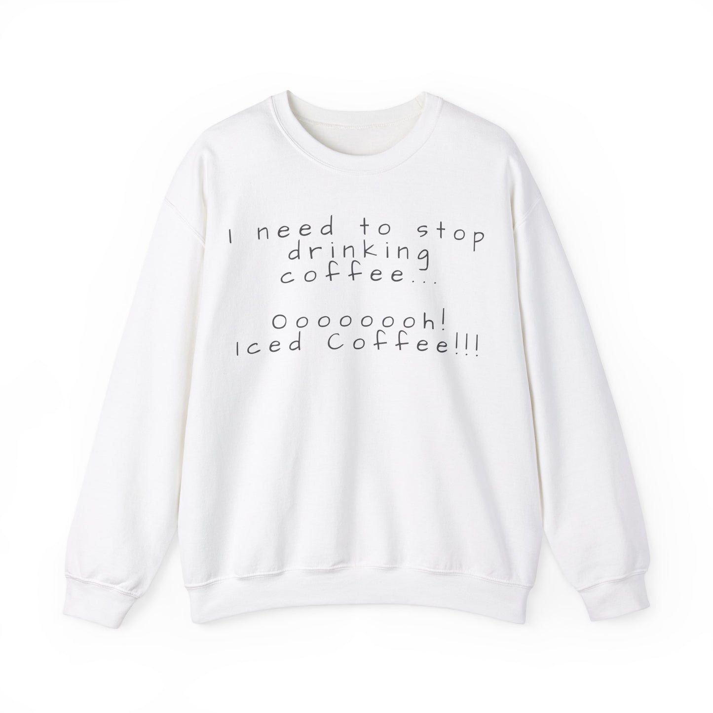 I Need To Stop Drinking Iced Coffee Sweater