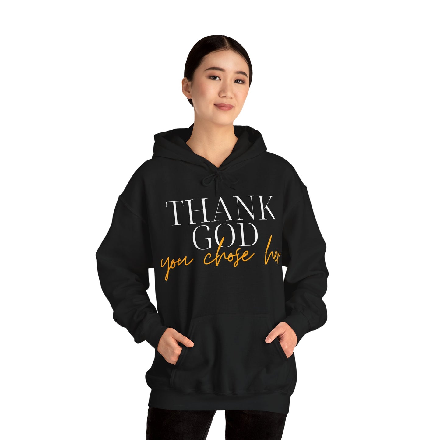 Thank God You Chose Her Hoodie