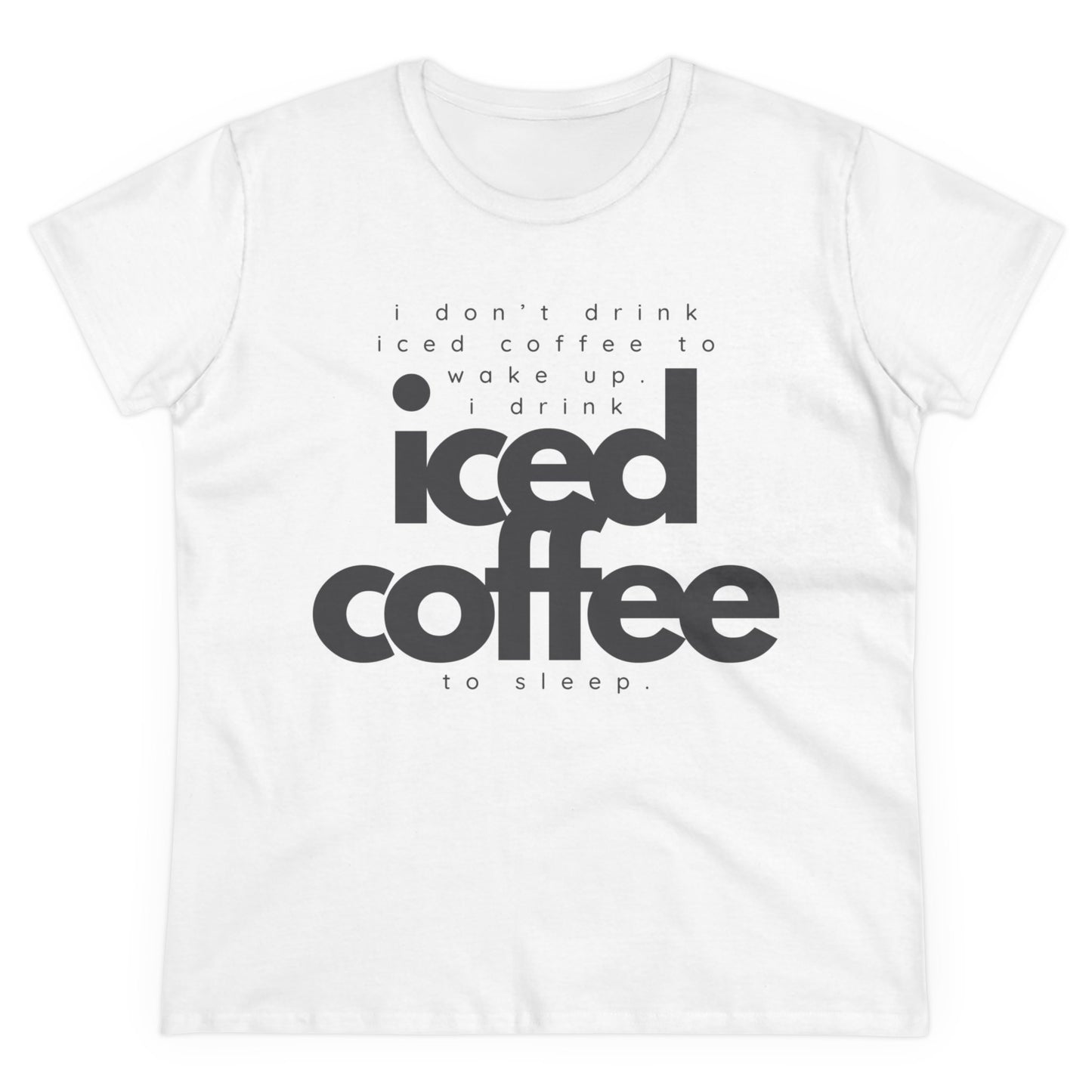 I Don't Drink Iced Coffee Shirt