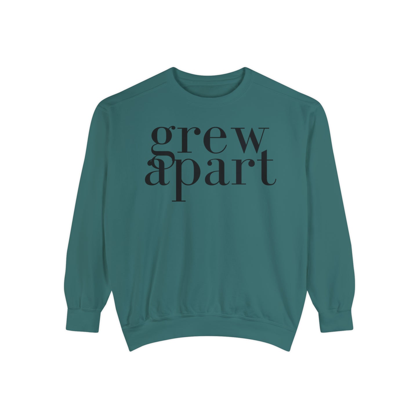 Grew Apart Sweatshirt