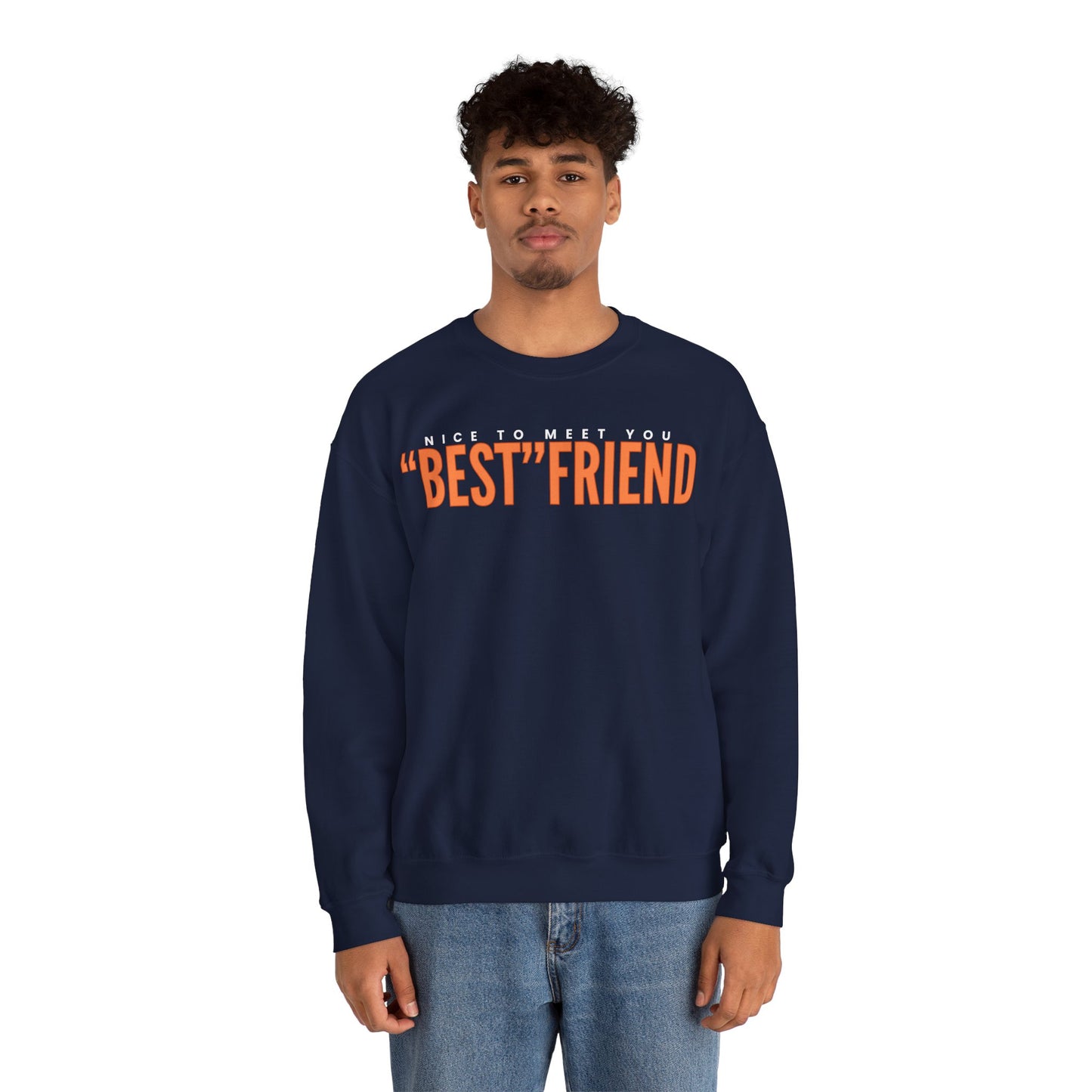 Nice To Meet You "Best" Friend Sweatshirt