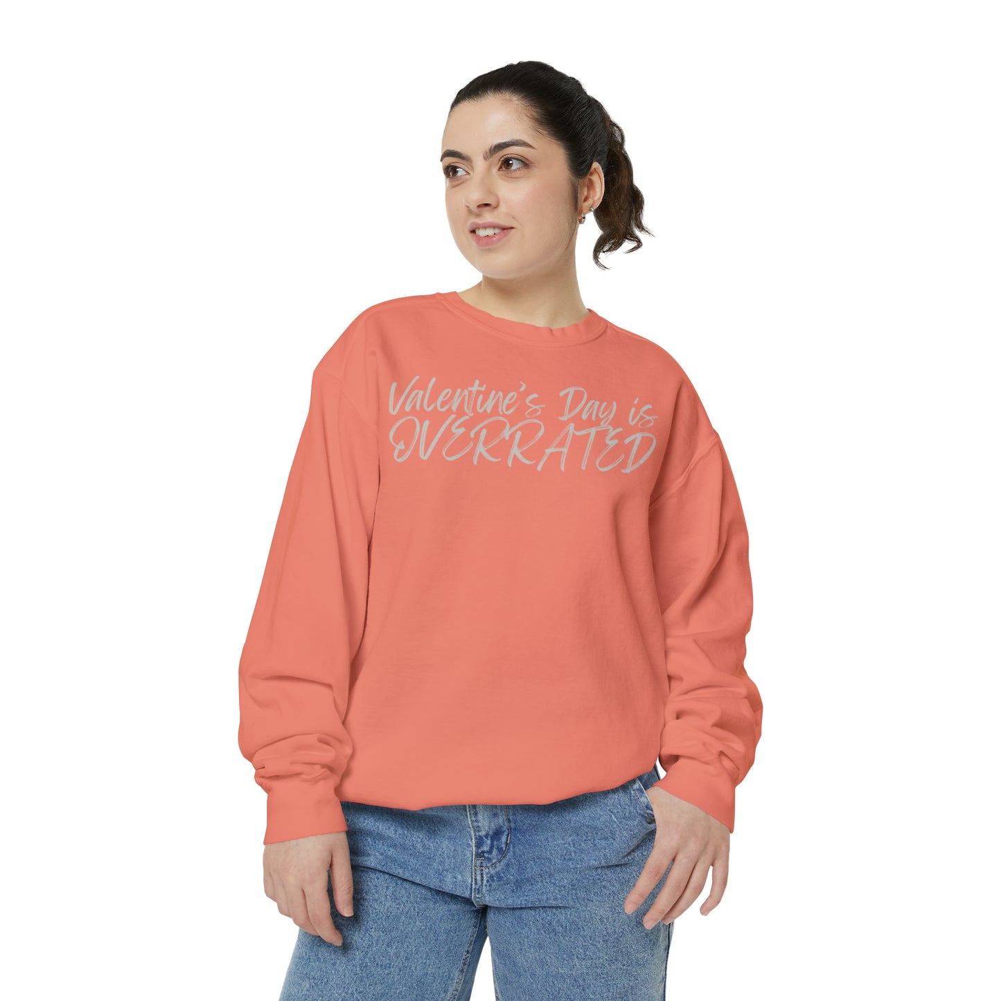 Valentine's Day is Overrated Sweatshirt