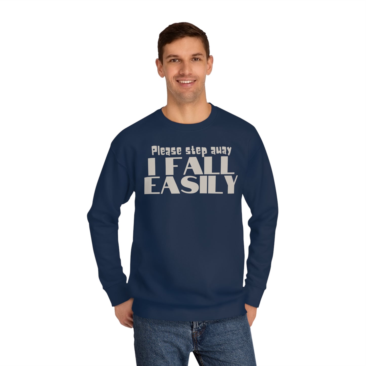 Please Step Away. I Fall easily Sweatshirt