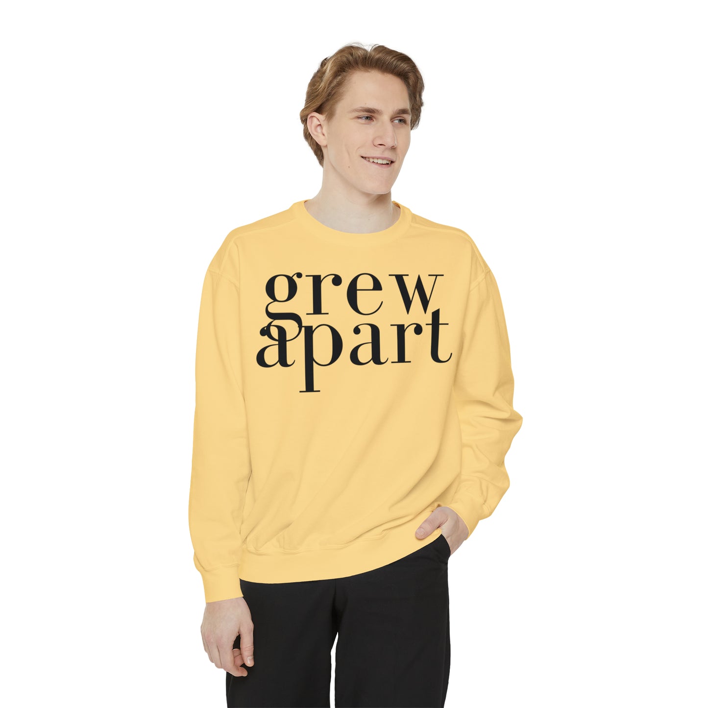 Grew Apart Sweatshirt