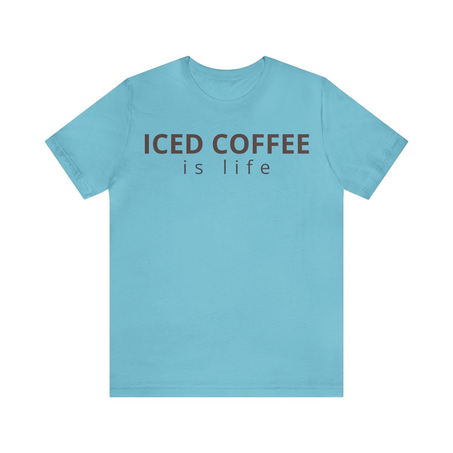 Iced Coffee Is Life Shirt