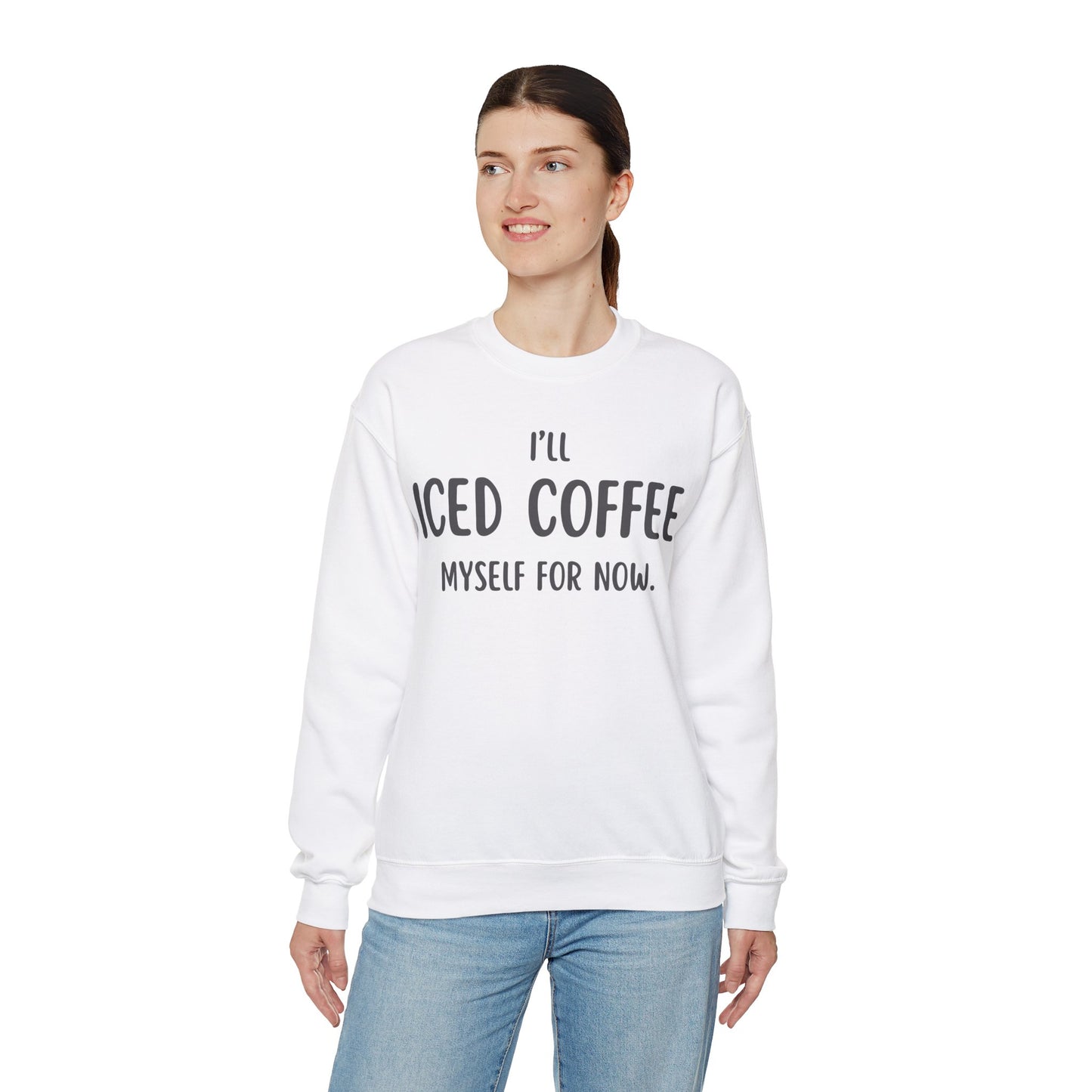 I'll Iced Coffee Myself For Now Sweater